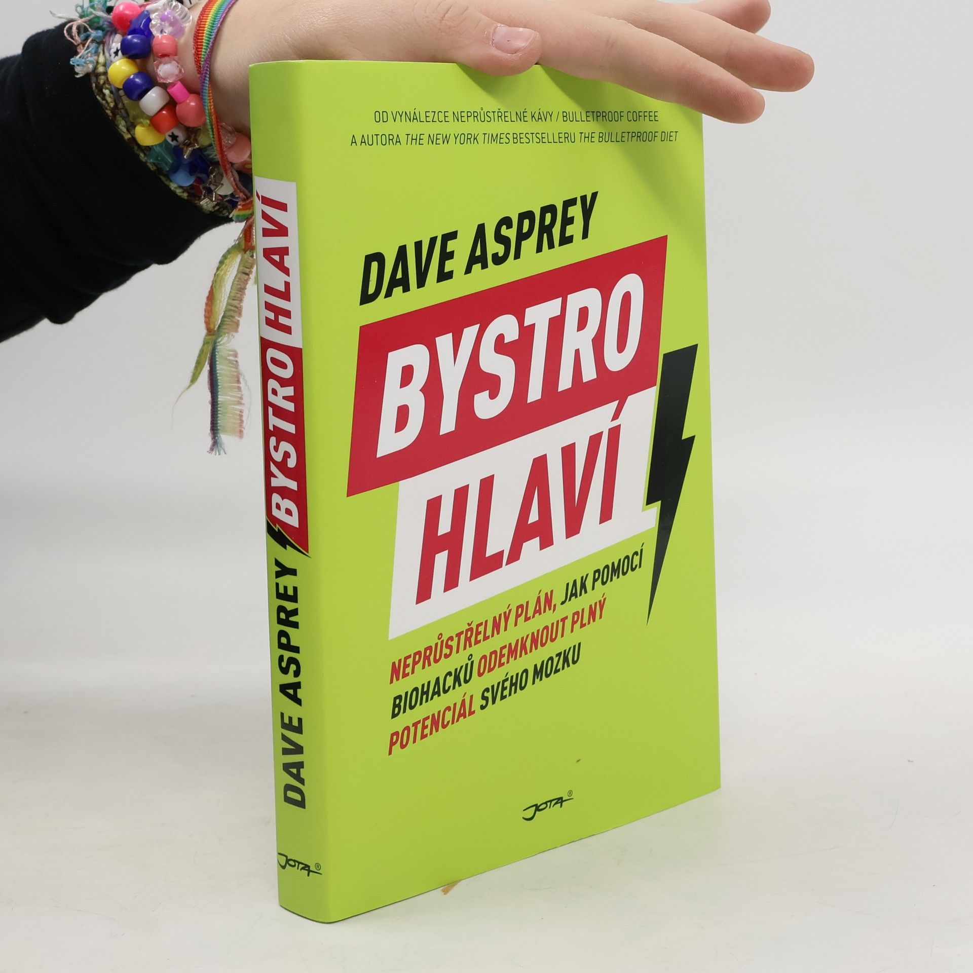 Dave Asprey Bystrohlaví. Neprůstřelný plán, jak pomocí biohacků odemknout plný potenciál svého mozku