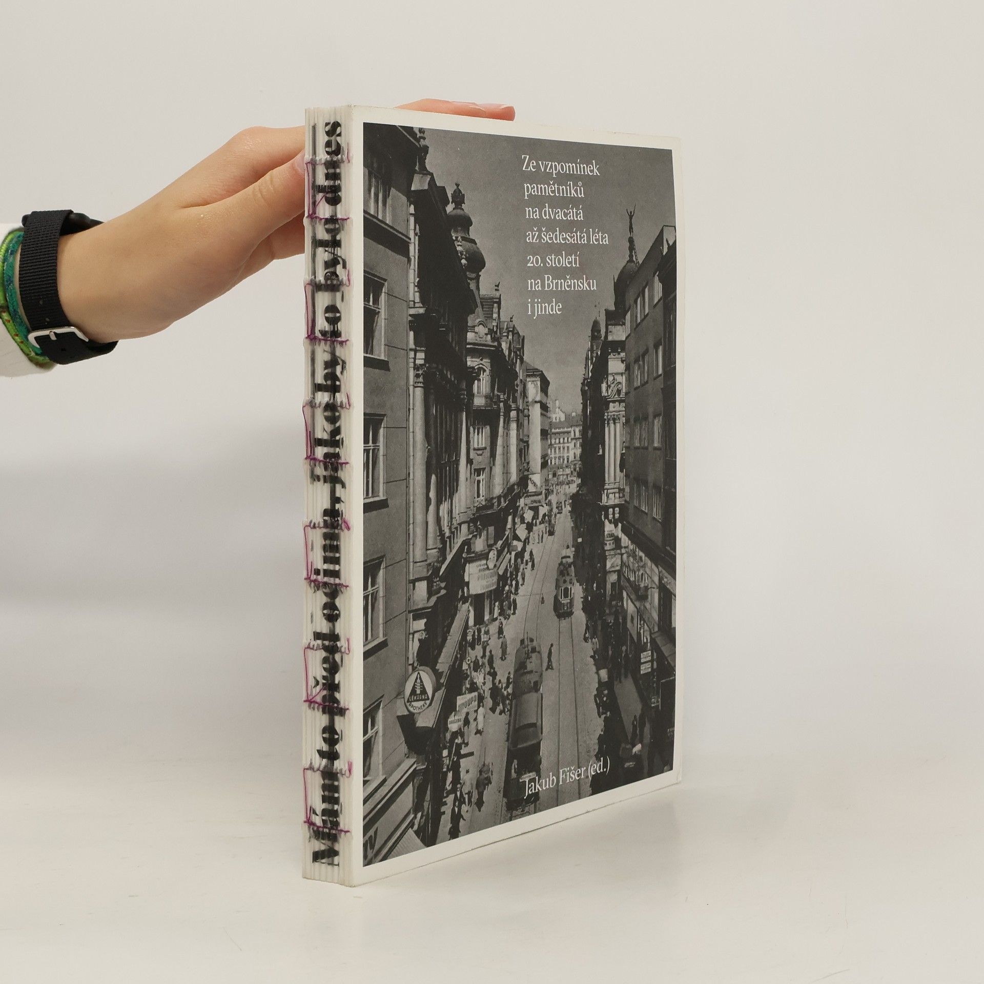 Kolektiv autorů Ze vzpomínek pamětníků na dvacátá až šedesátá léta 20. léta na Brněnsku i jinde