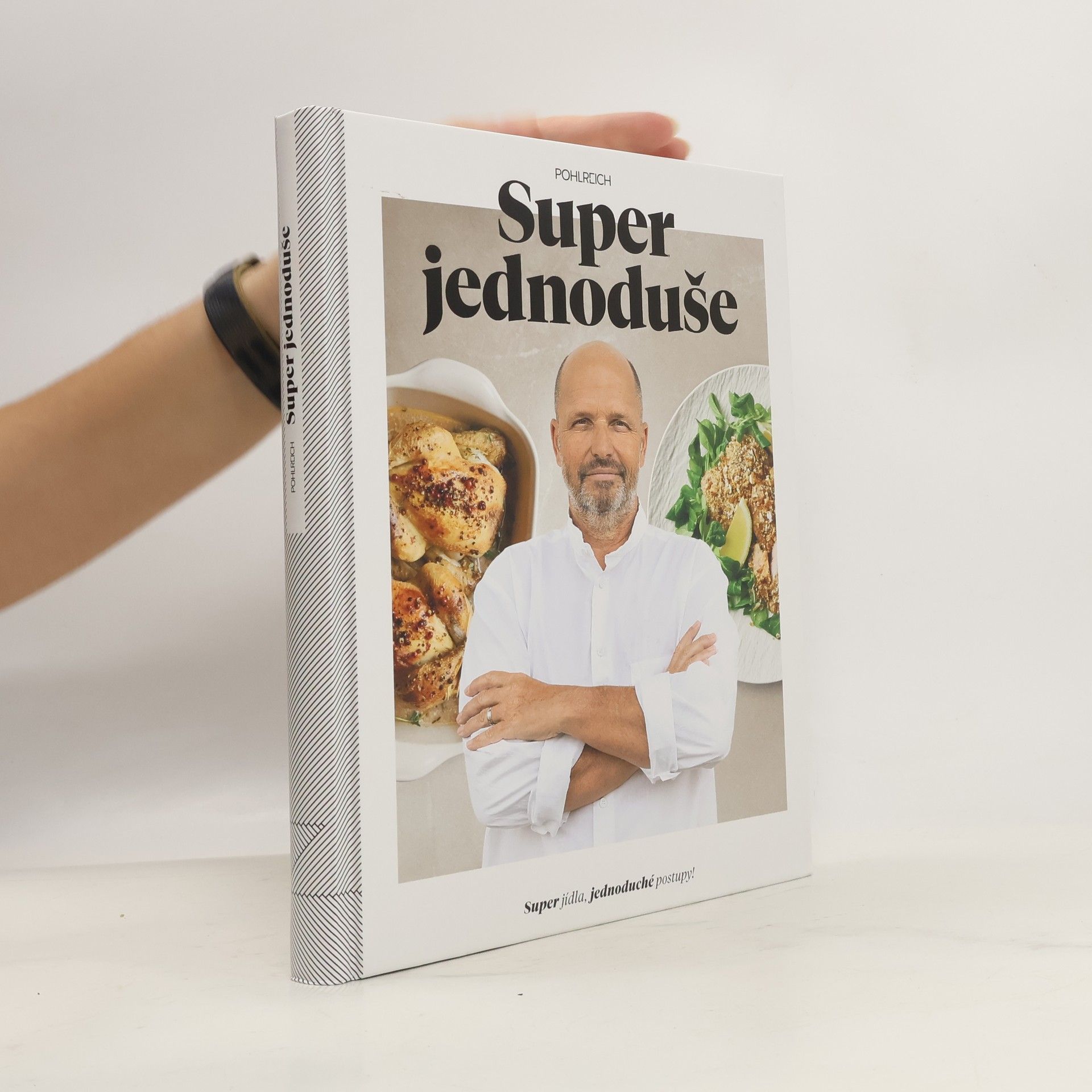 Zdeněk Pohlreich Super jednoduše : super jídla, jednoduché postupy!