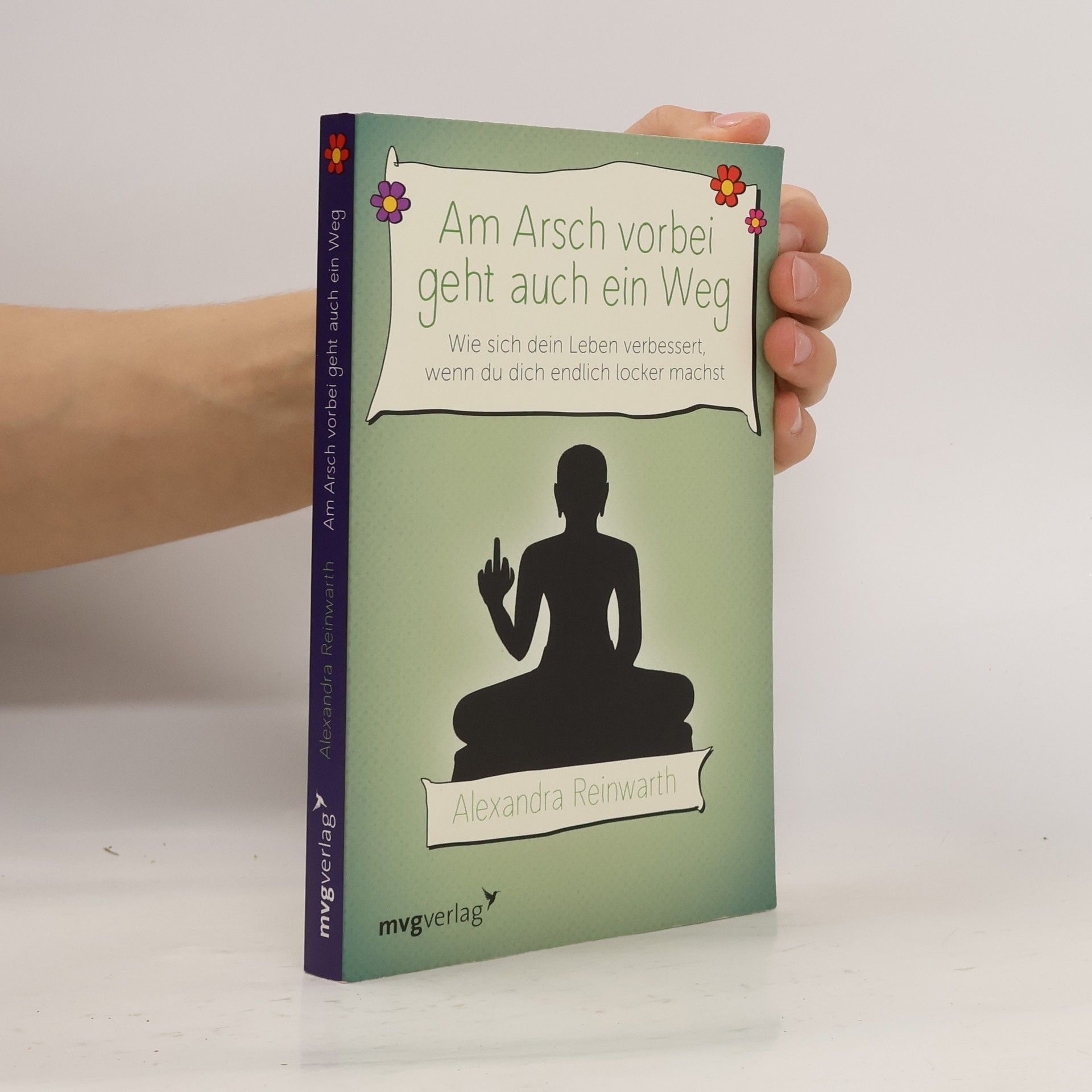 Alexandra Reinwarth Am Arsch vorbei geht auch ein Weg