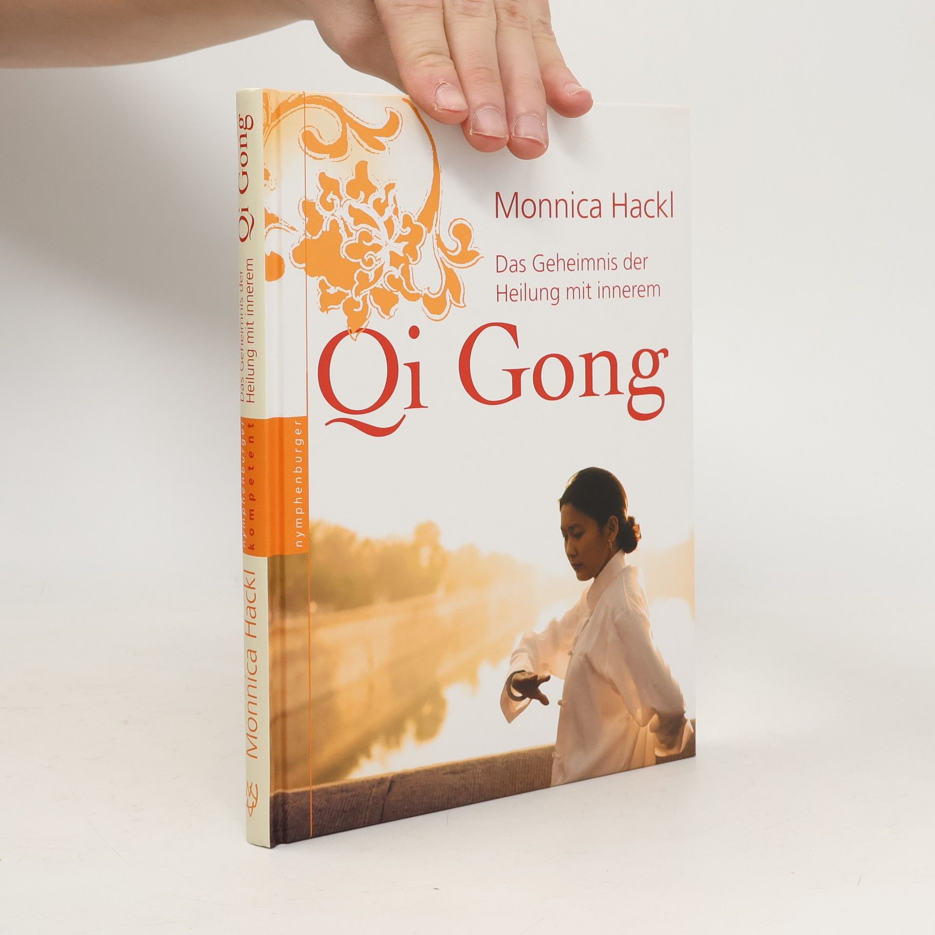 Monnica Hackl Das Geheimnis der Heilung mit innerem Qi Gong