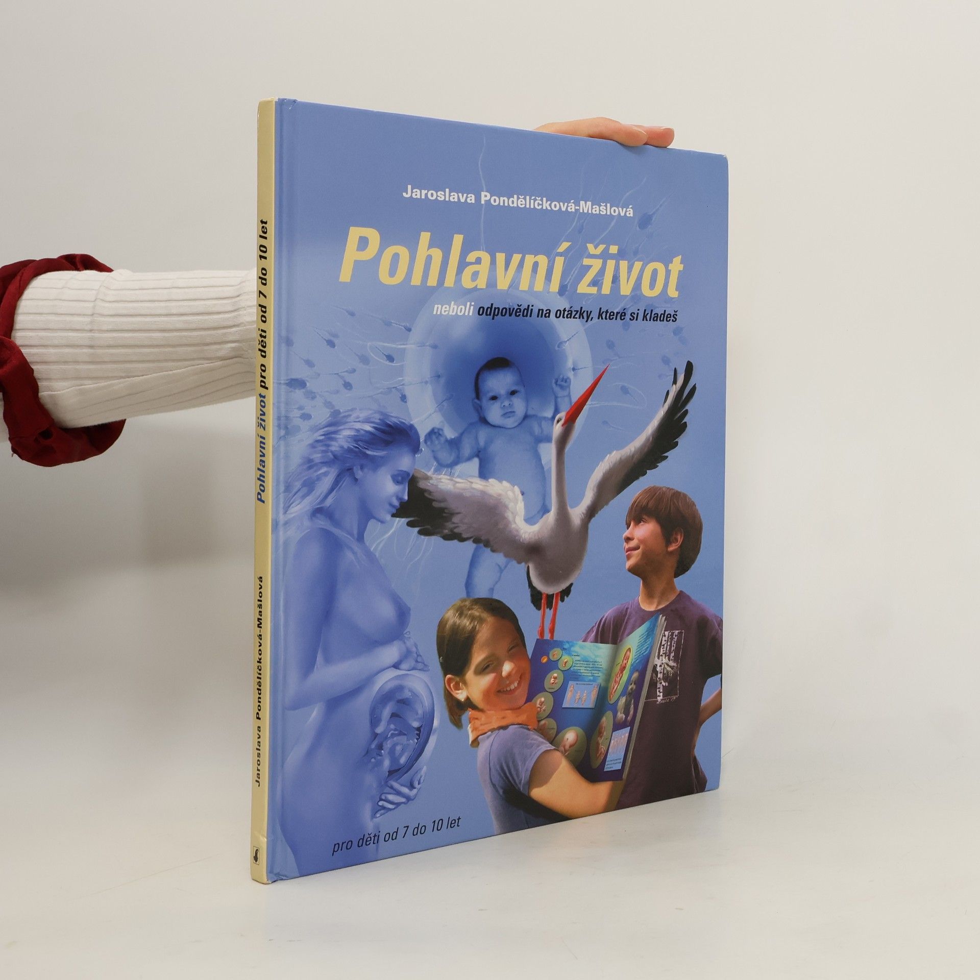 Jaroslava Pondělíčková Mašlová Pohlavní život, neboli, Odpovědi na otázky, které si kladeš : Odpovědi na otázky, které si kladeš