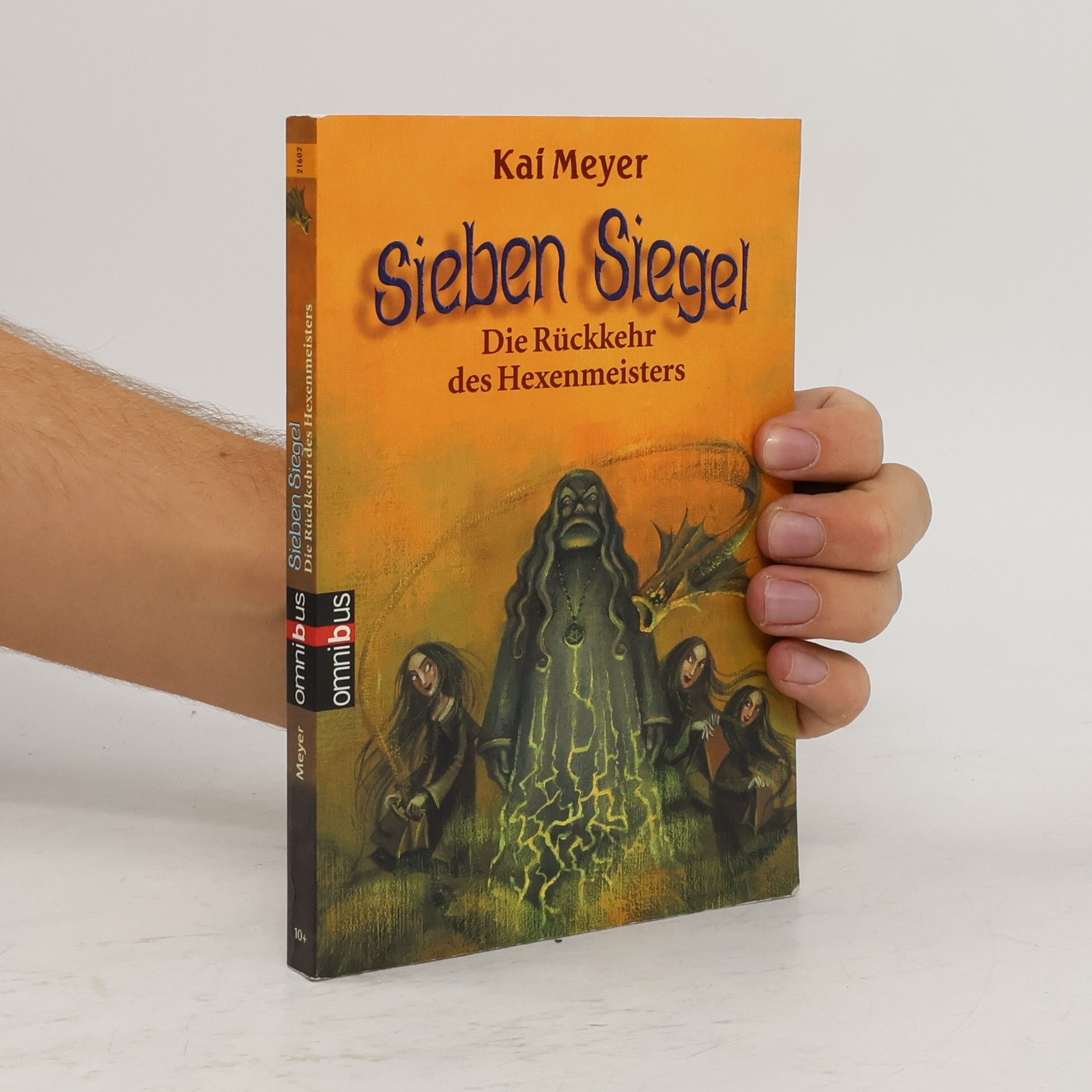 Kai Meyer Sieben Siegel - Die Rückkehr des Hexenmeisters. Band 1 der Reihe Die Sieben Siegel