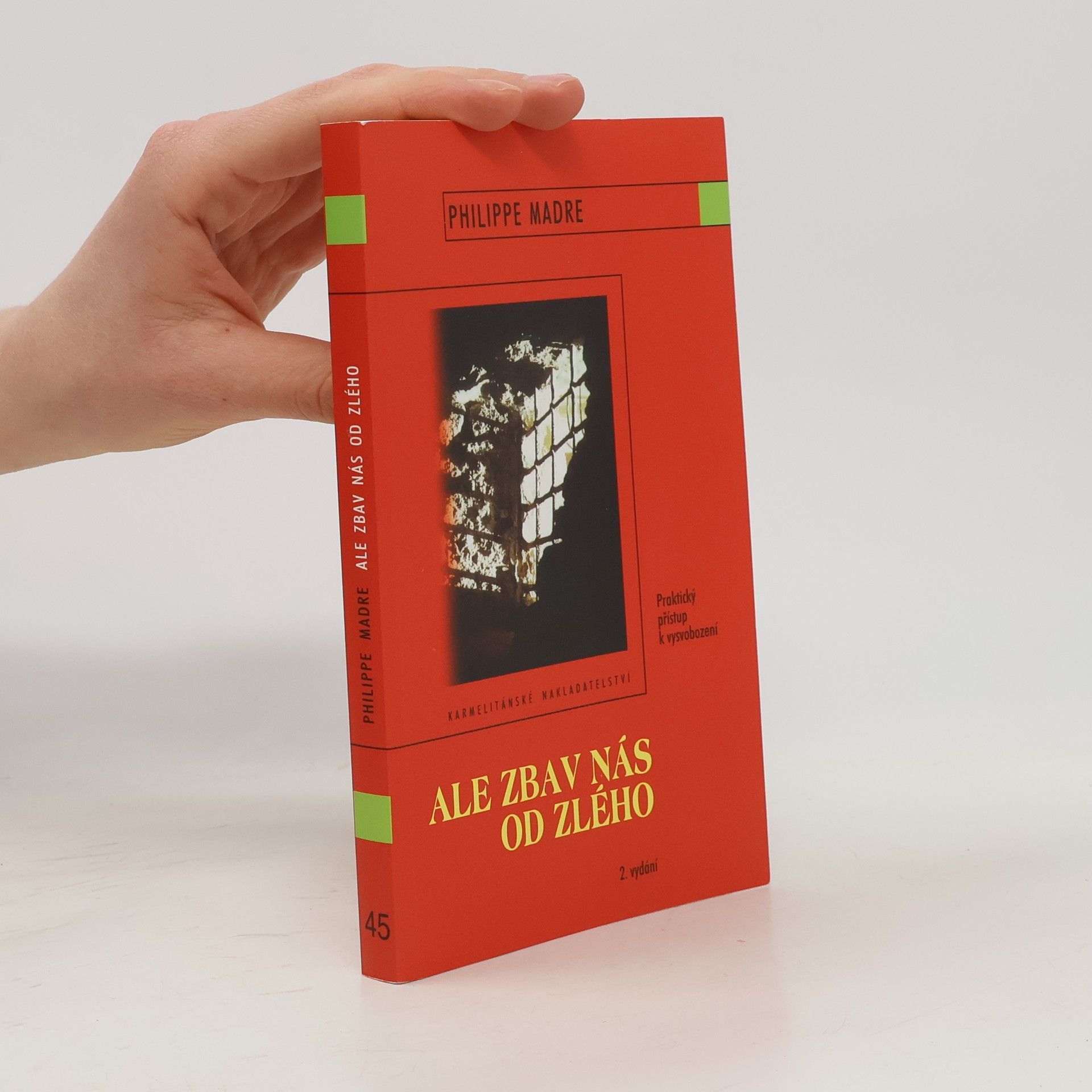 Ale zbav nás od zlého: Praktický přístup k vysvobození