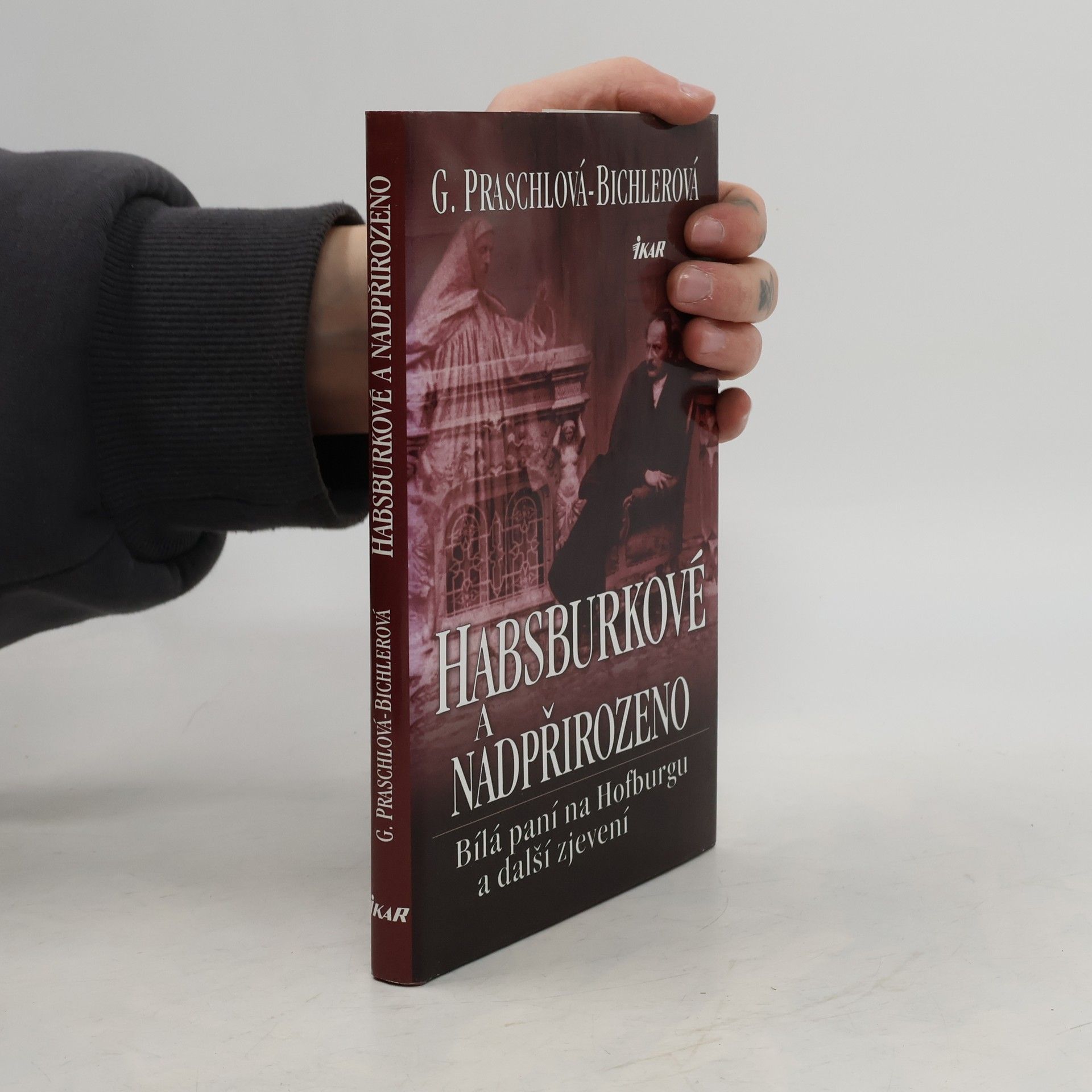 Gabriele Praschl Bichler Habsburkové a nadpřirozeno