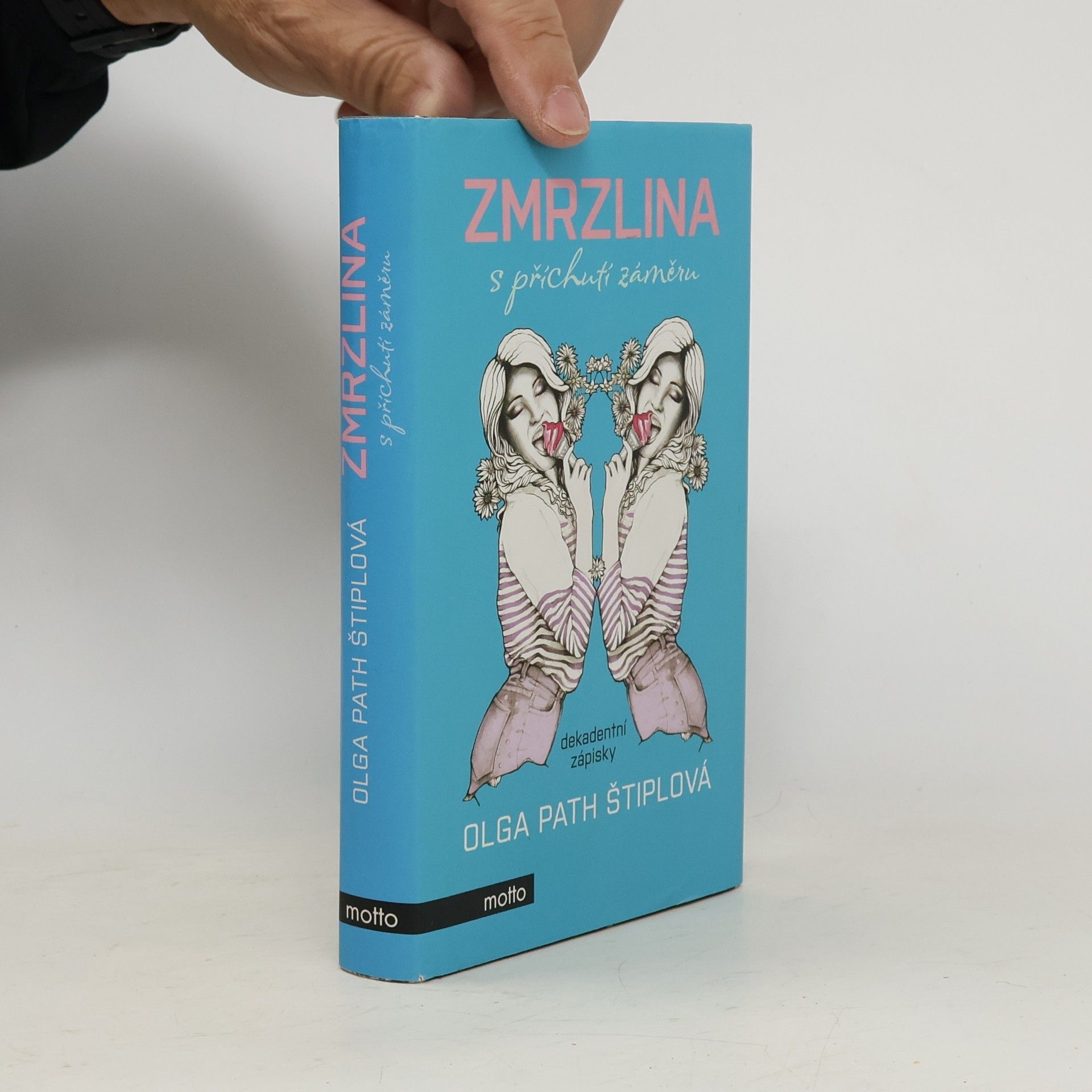 Olga Path Štiplová Zmrzlina s příchutí záměru: Dekadentní zápisky