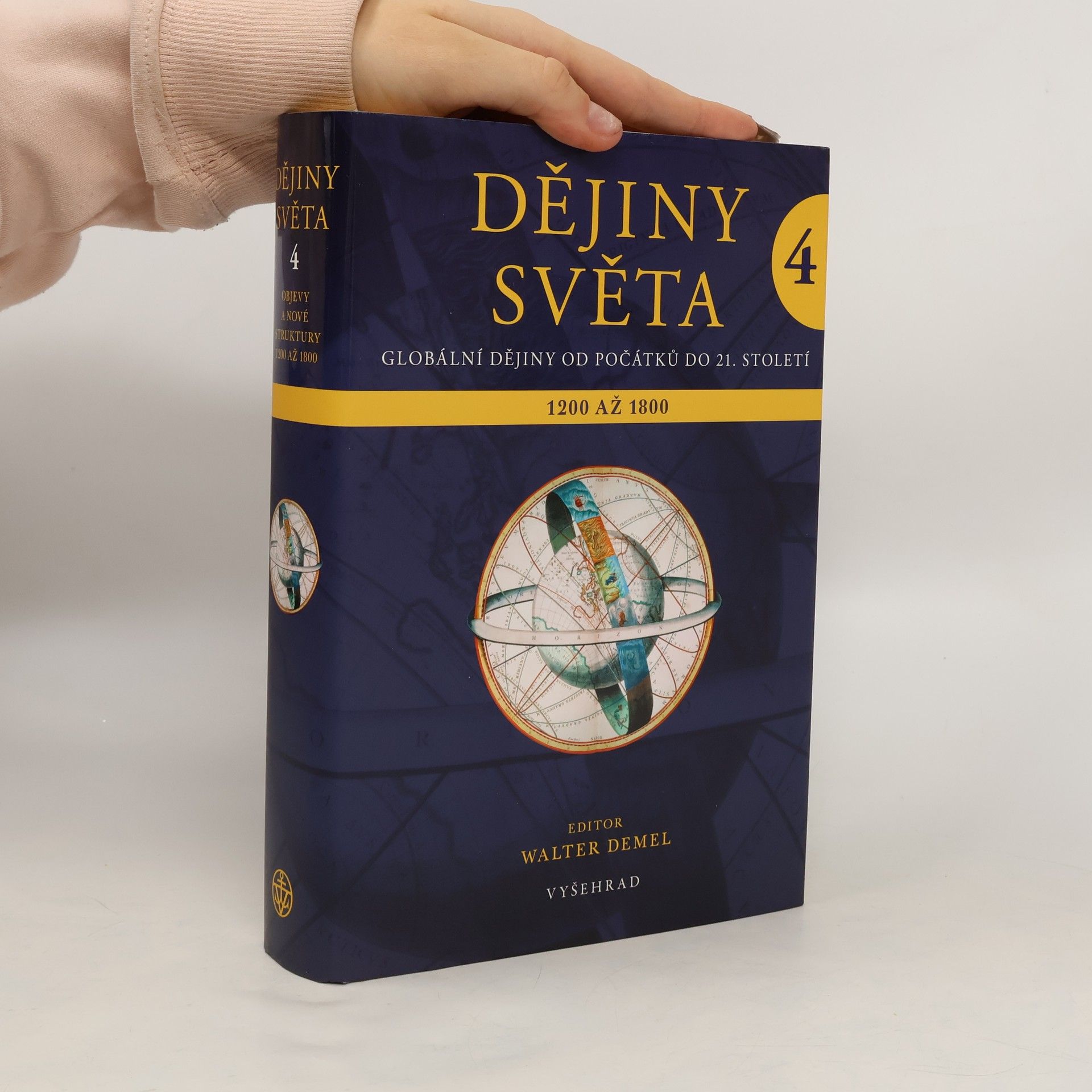 Dějiny světa : globální dějiny od počátků do 21. století. 4.díl, Objevy a nové struktury 1200 až 1800