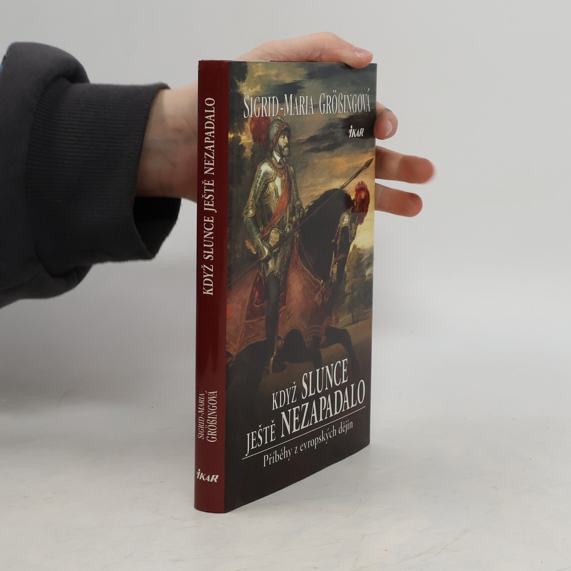 Sigrid Maria Größing Když slunce ještě nezapadalo : příběhy z evropských dějin