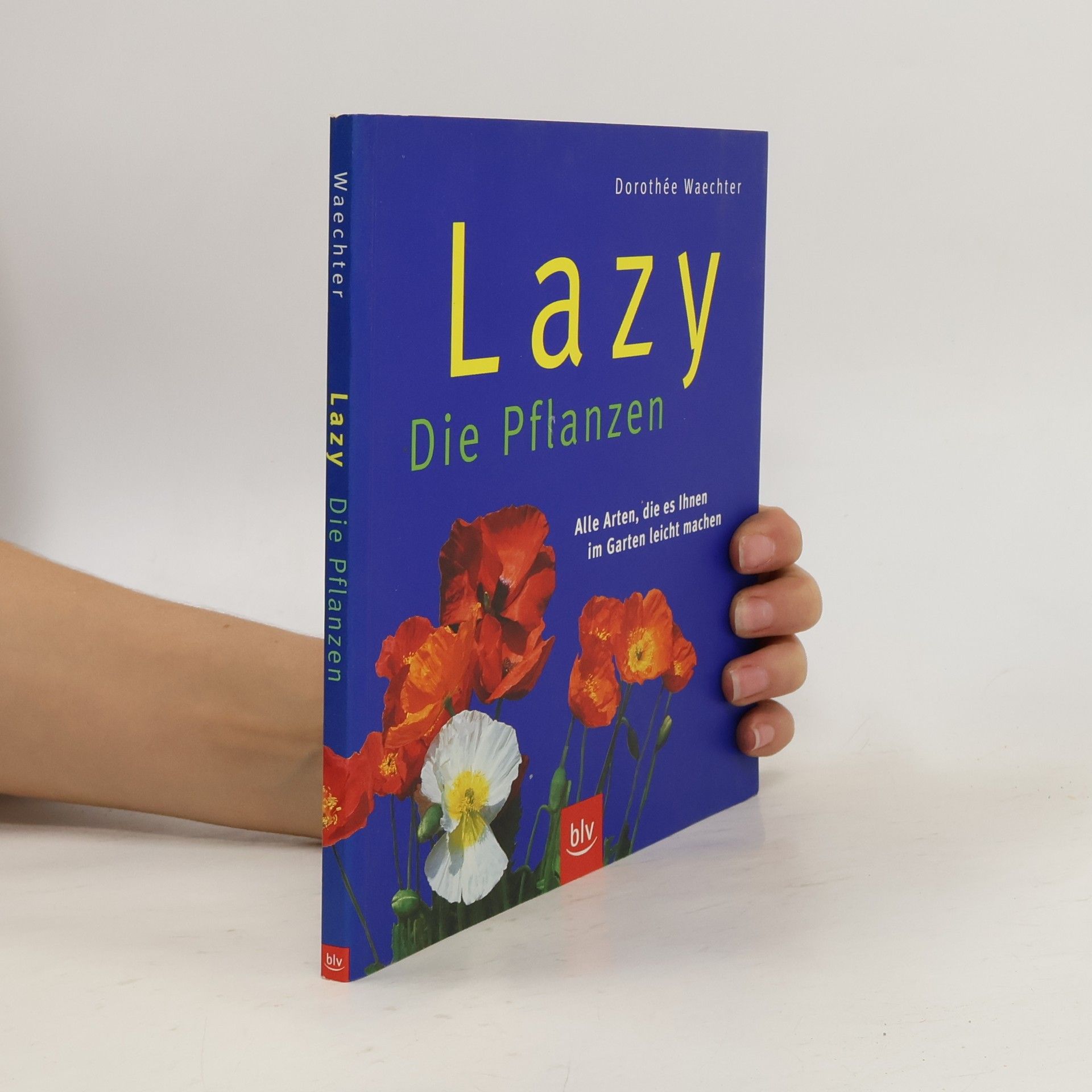 Dorothée Waechter Lazy - die Pflanzen