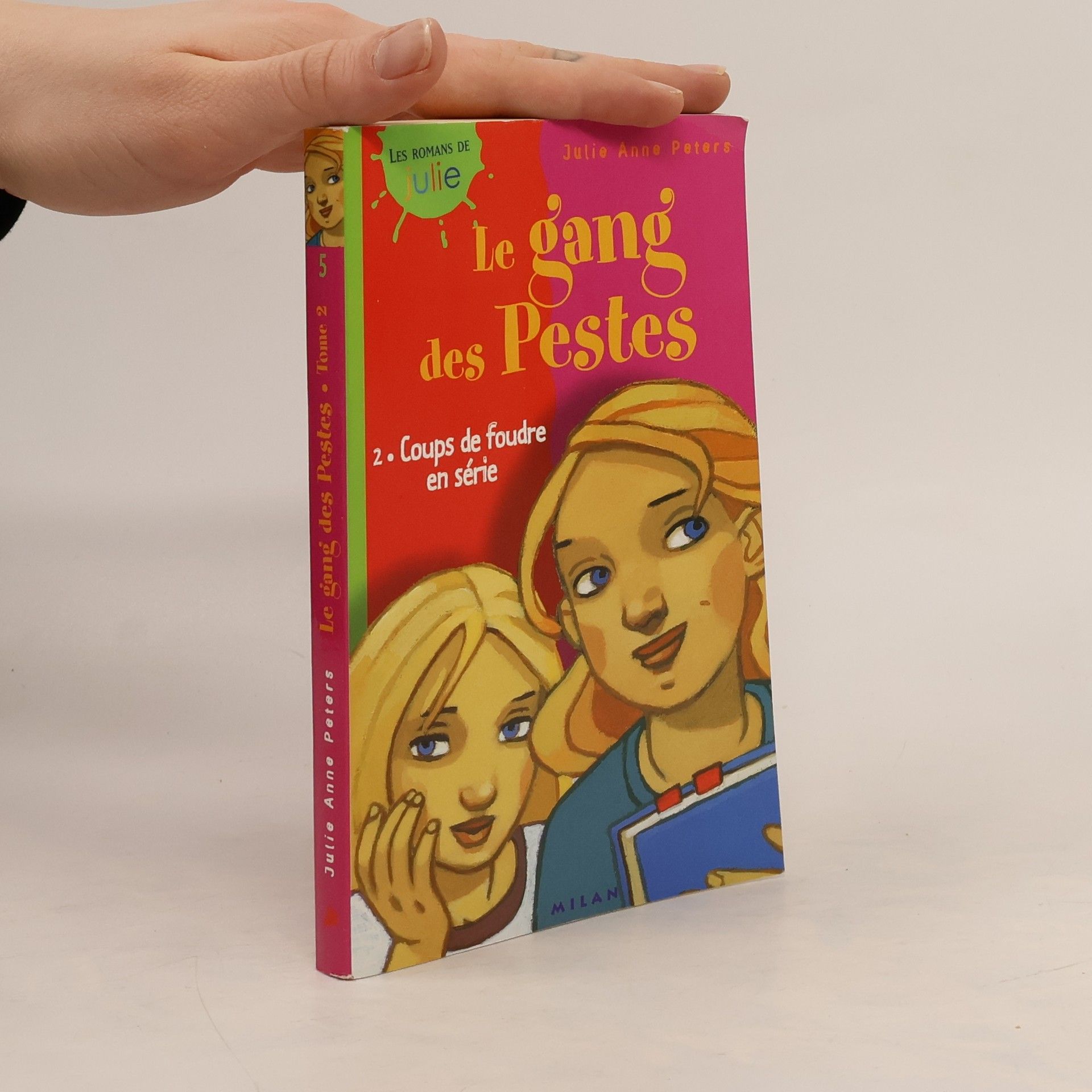 Julie Anne Peters Le Gang des pestes 2. Coups de foudre en série