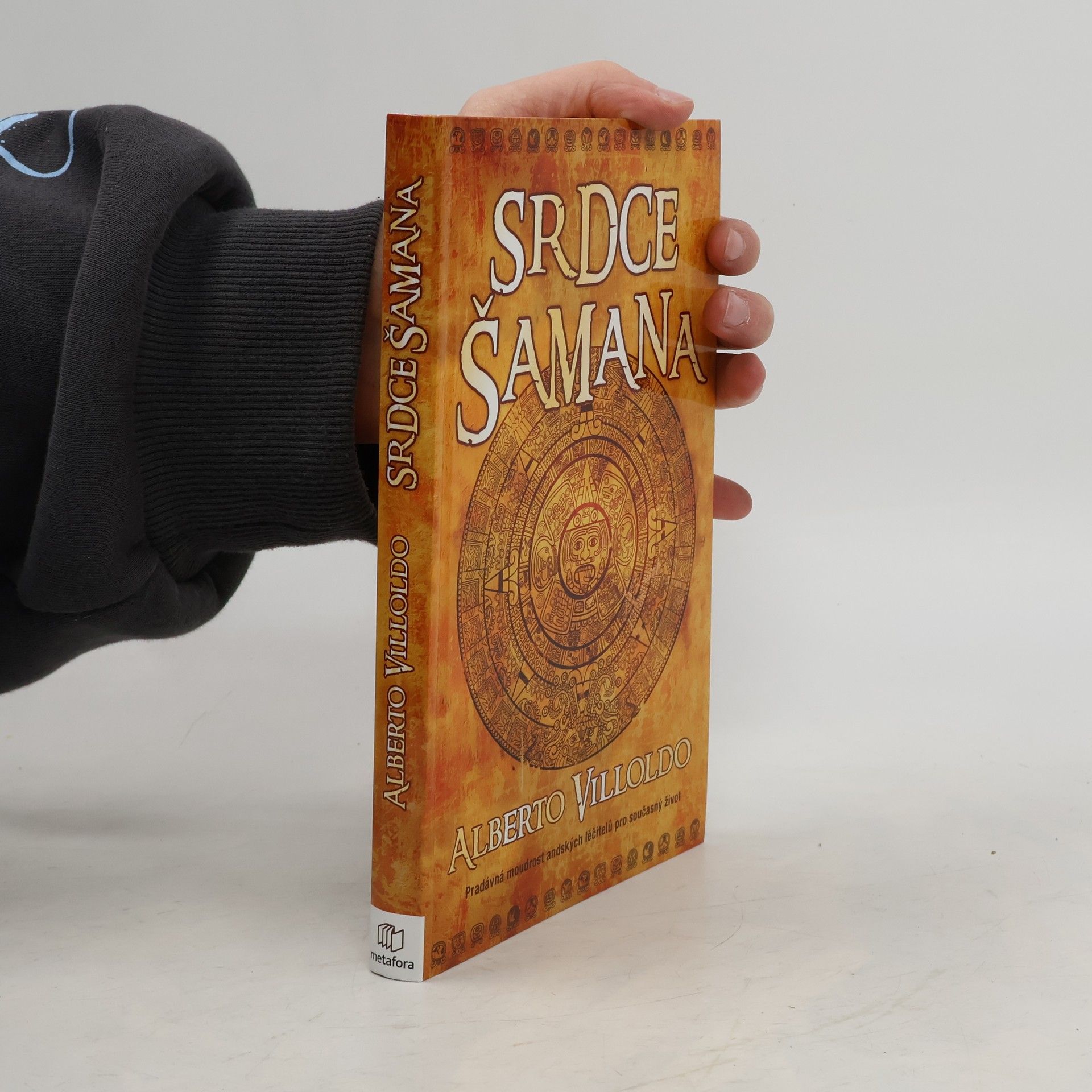 Alberto Villoldo Srdce šamana : příběhy a cvičení "bojovníka světla"