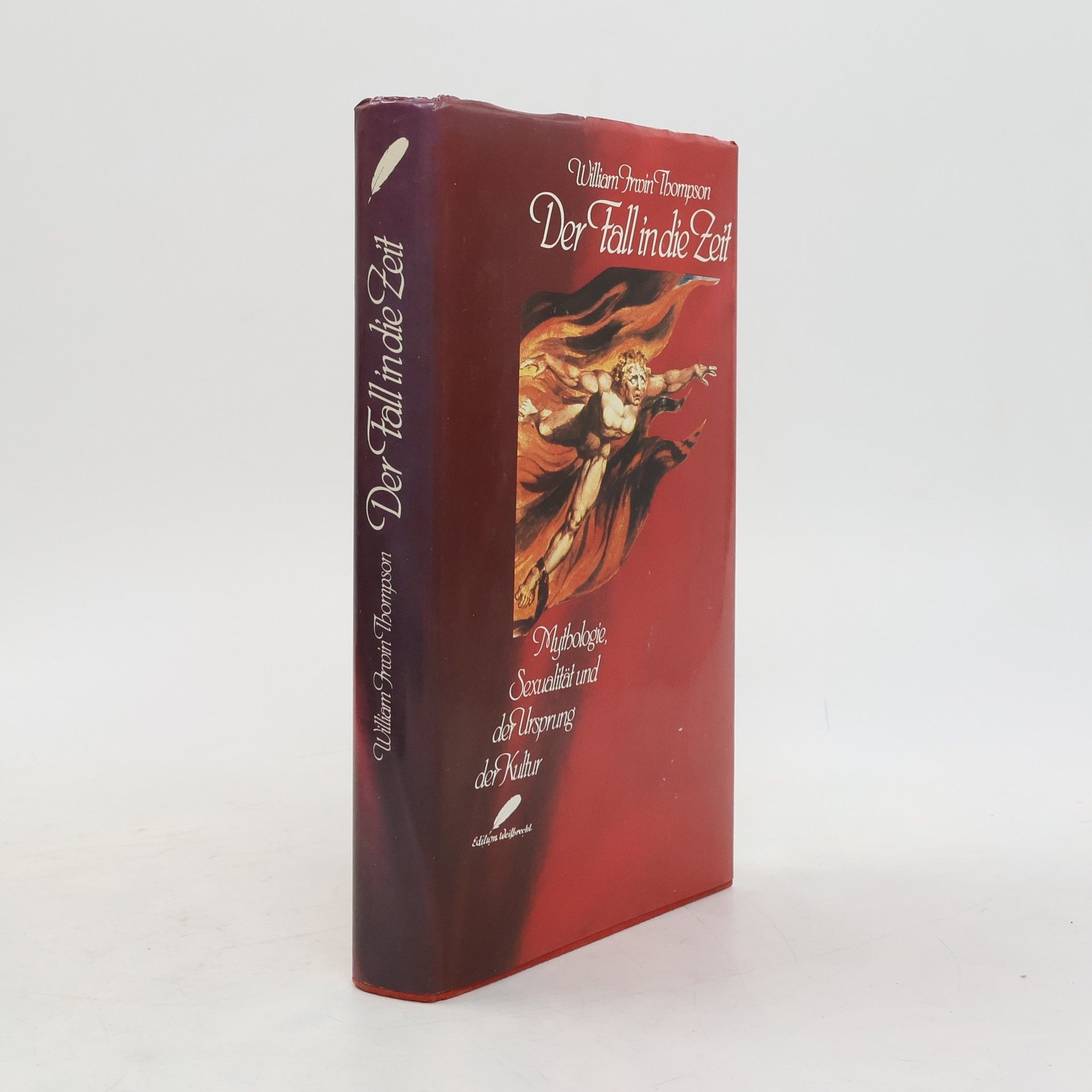 William Irwin Thompson Der Fall in die Zeit. Mythologie, Sexualität und der Ursprung der Kultur