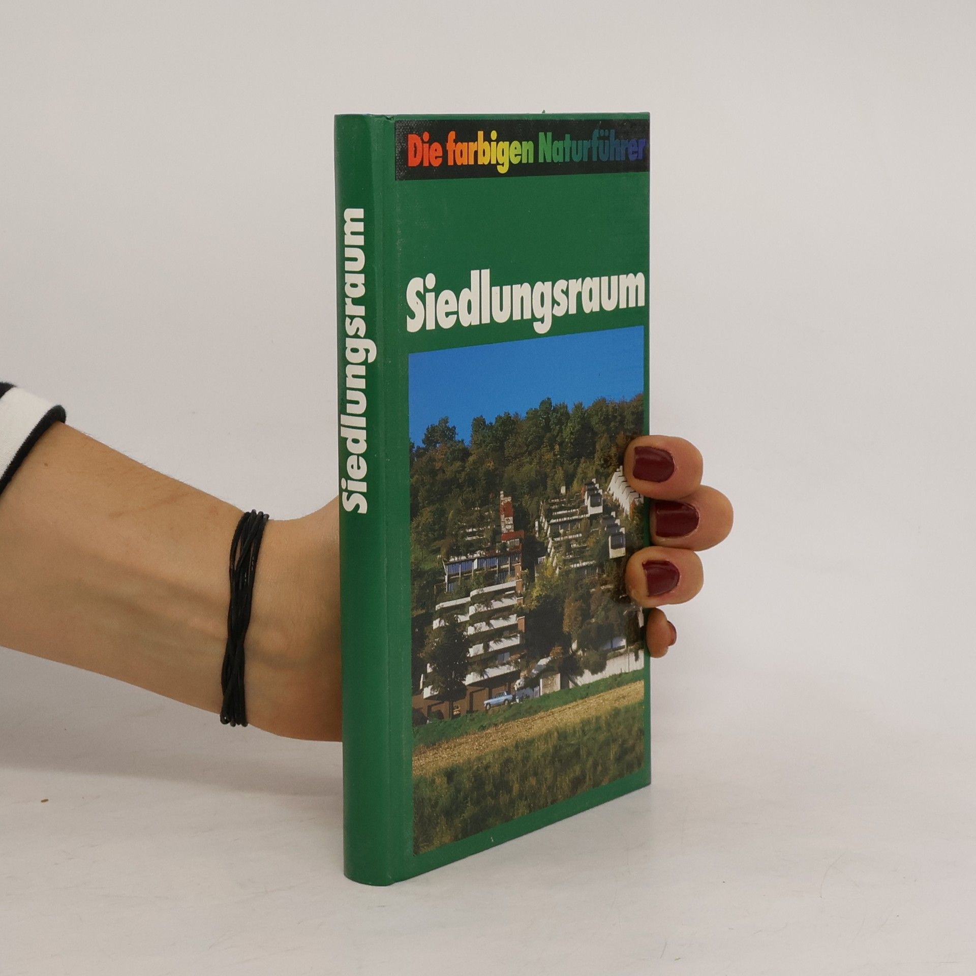 Collectif d'auteurs Die farbigen Naturführer. Siedlungsraum