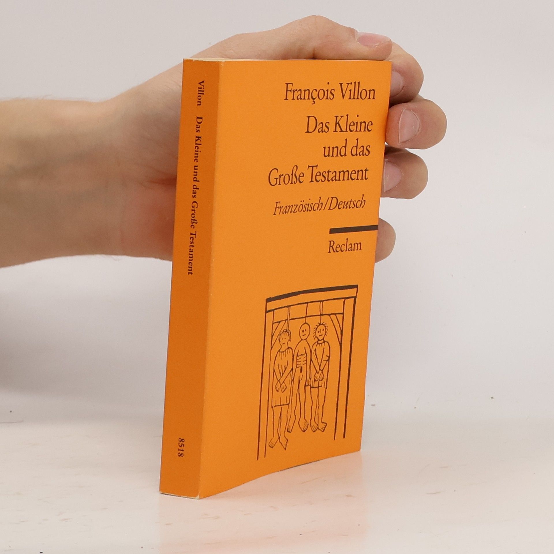 François Villon Das Kleine und das Große Testament. Französisch / Deutsch