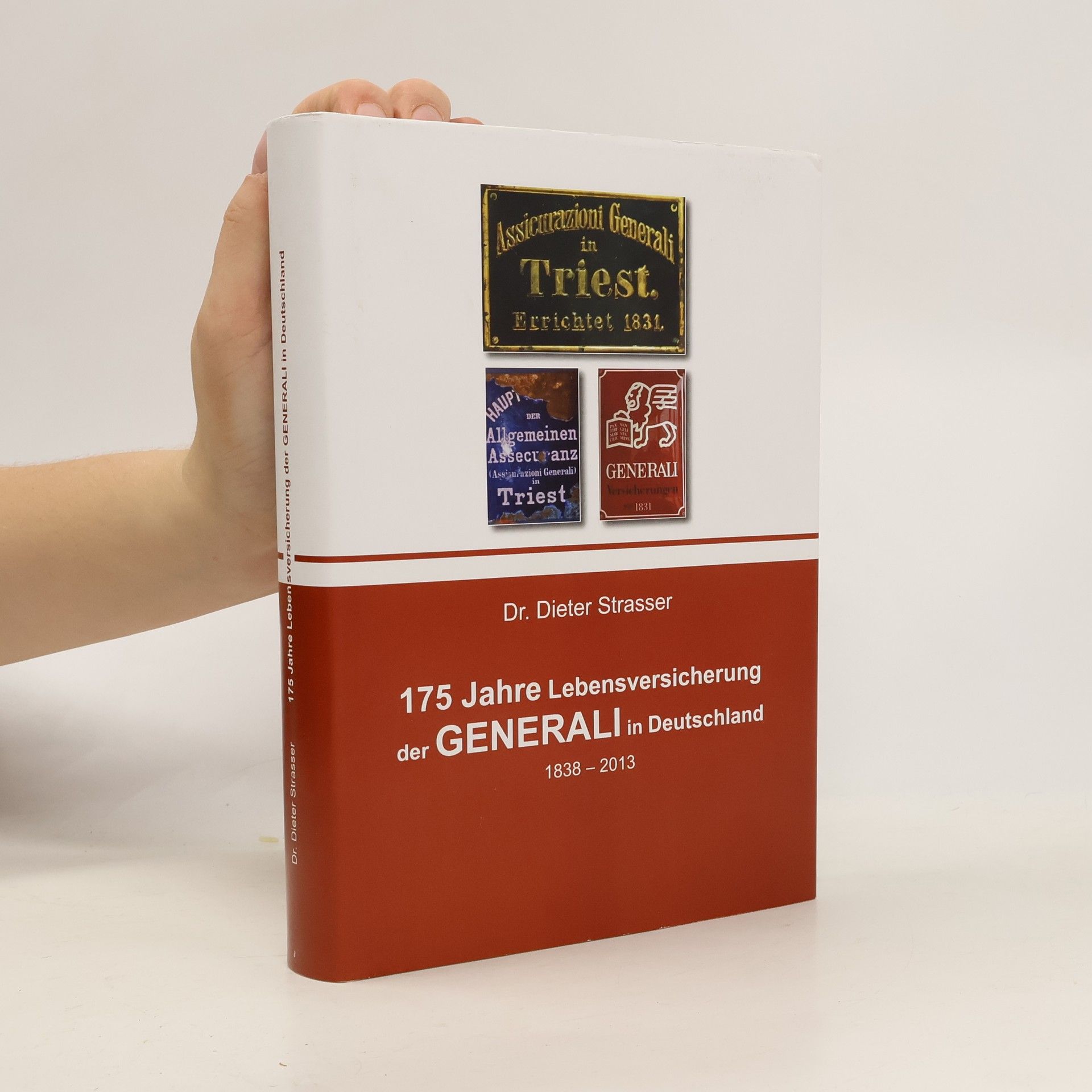 Dieter Strasser 175 Jahre Lebensversicherung der Generali in Deutschland 1838-2013