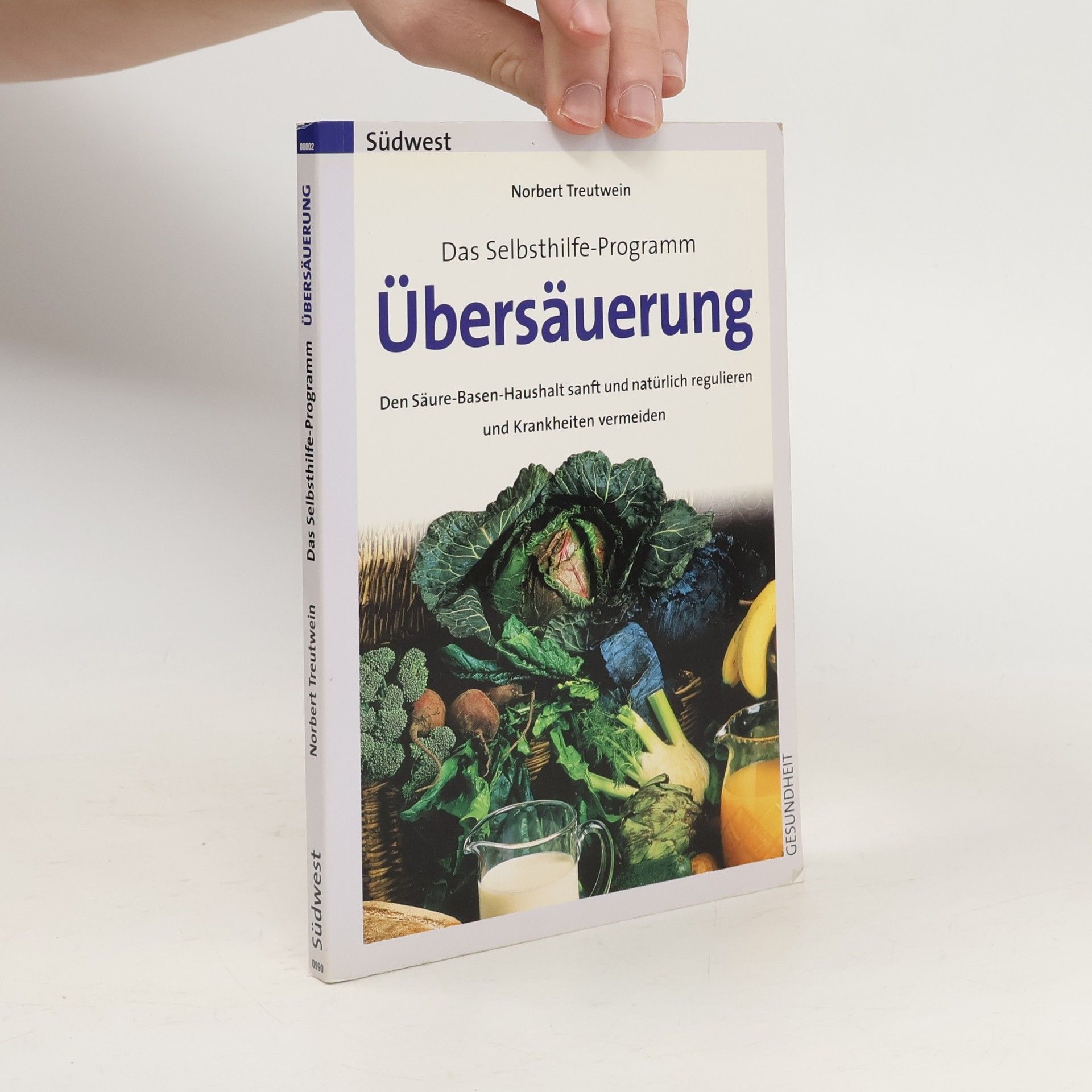 Norbert Treutwein Übersäuerung ; das Selbsthilfe-Programm ; den Säure-Basen-Haushalt sanft und natürlich regulieren und Krankheiten vermeiden