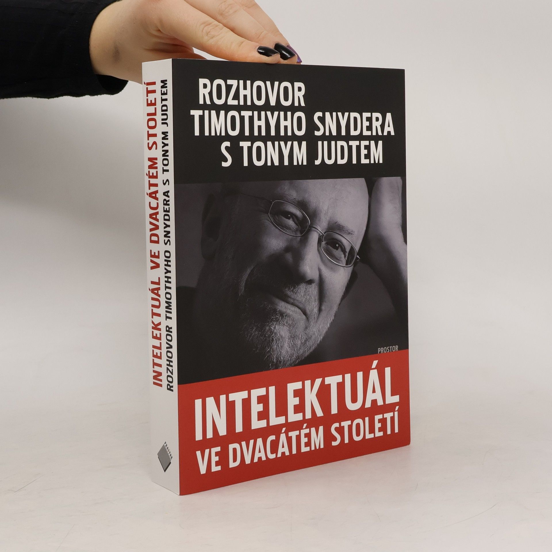 Tony Judt Intelektuál ve dvacátém století : rozhovor Timothyho Snydera s Tonym Judtem
