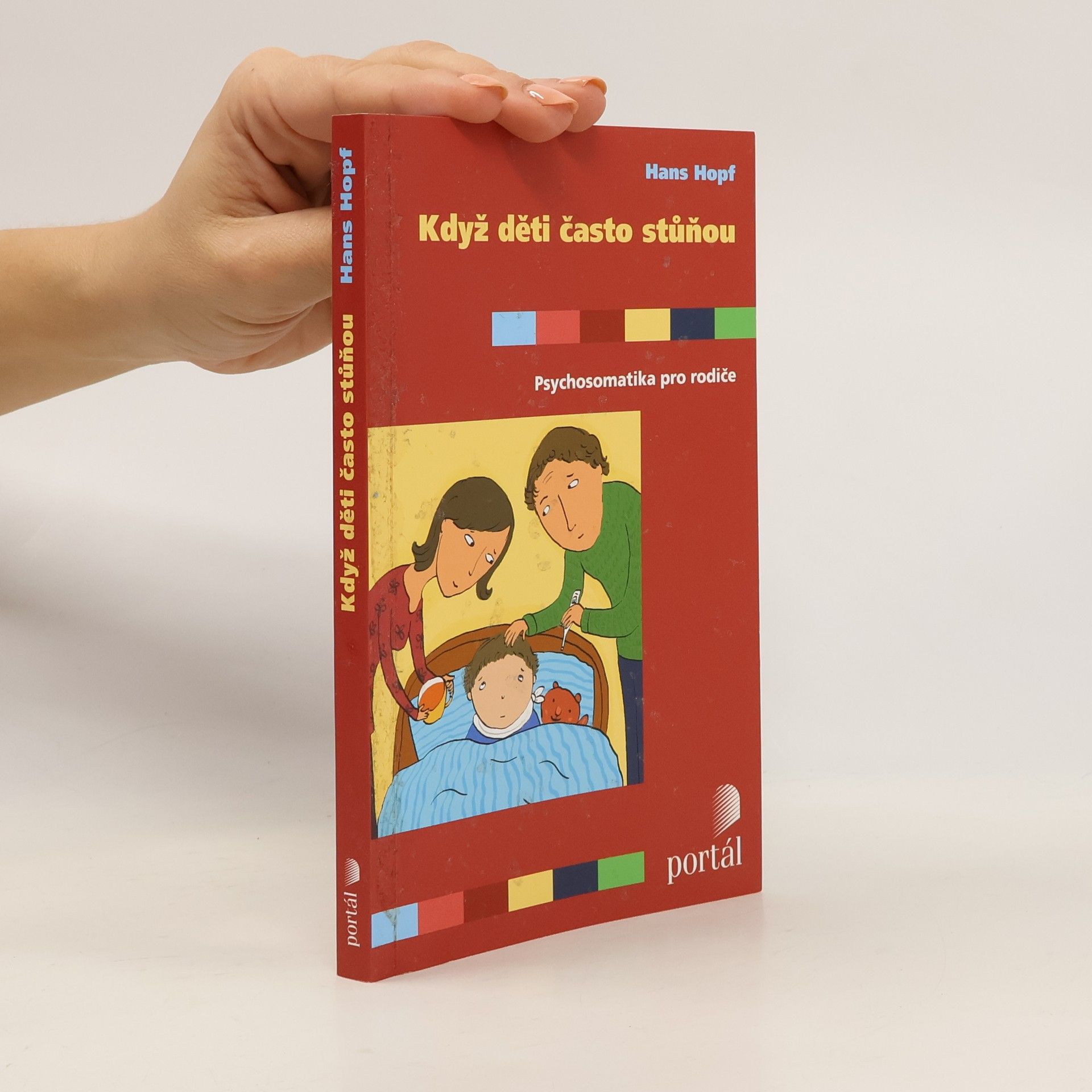 Hans Hopf Když děti často stůňou : psychosomatika pro rodiče