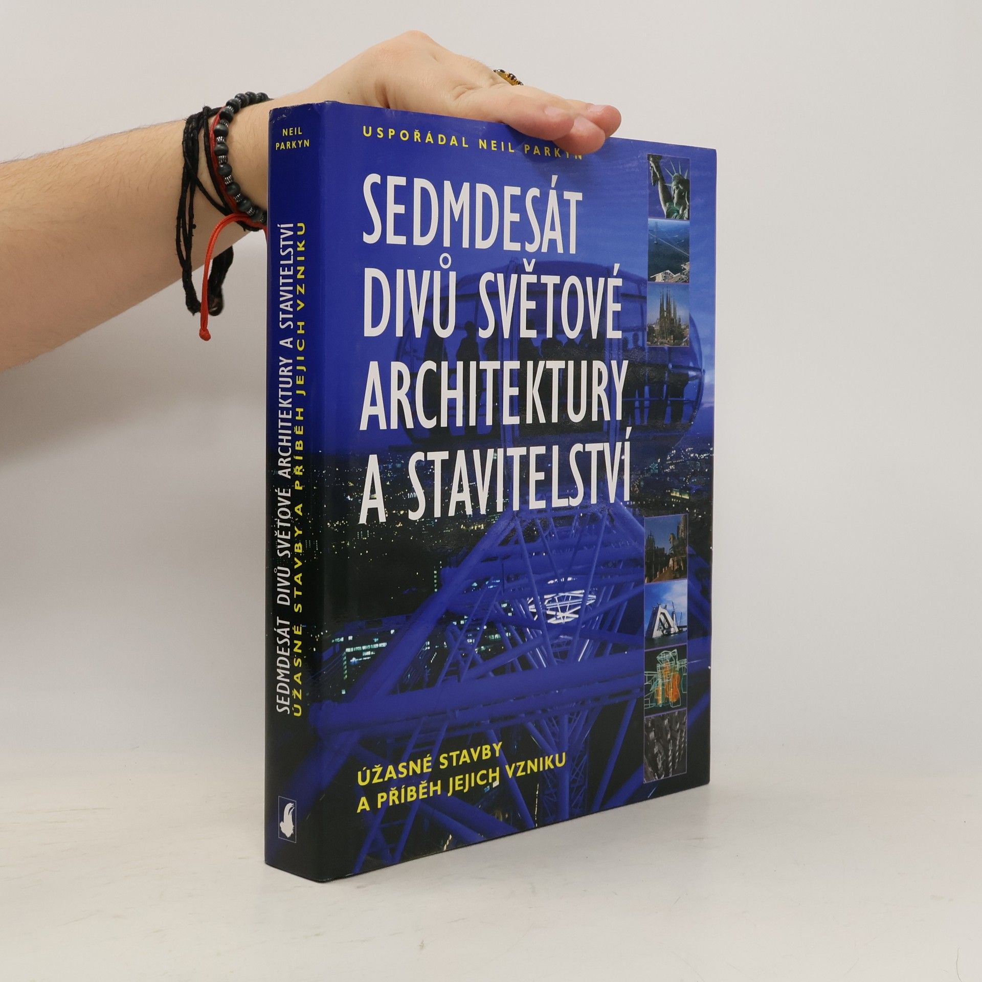 Neil Parkyn Sedmdesát divů světové architektury a stavitelství
