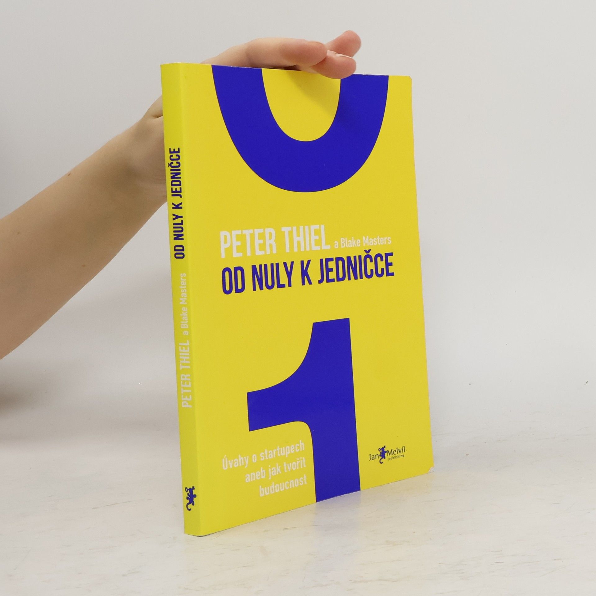 Peter Thiel Od nuly k jedničce