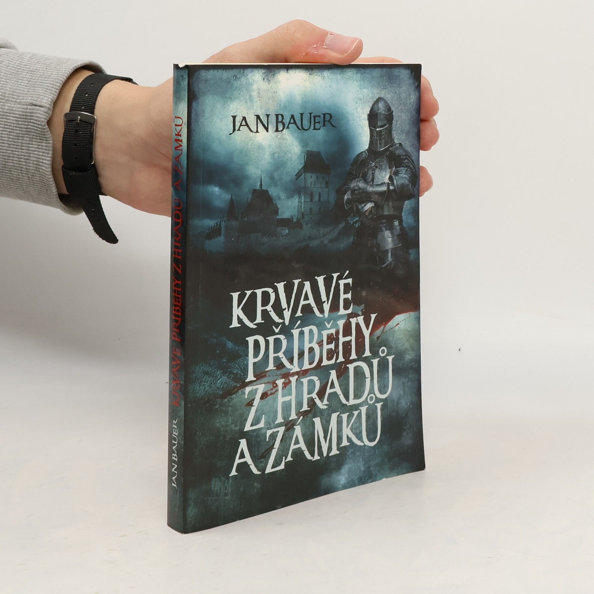 Jan Bauer Krvavé příběhy z hradů a zámků