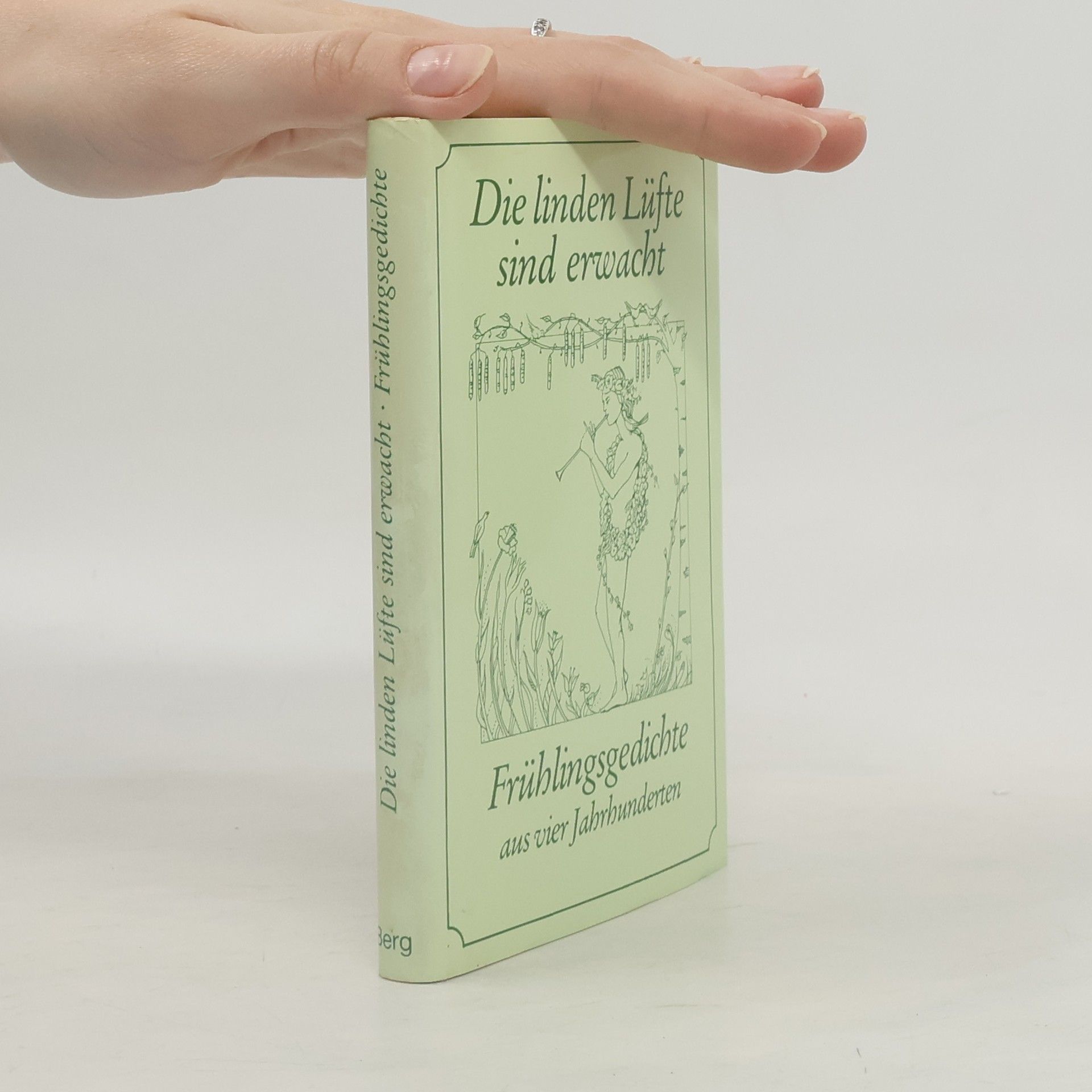 Autorenkollektiv Die linden Lüfte sind erwacht. Frühlingsgedichte aus vier Jahrhunderten