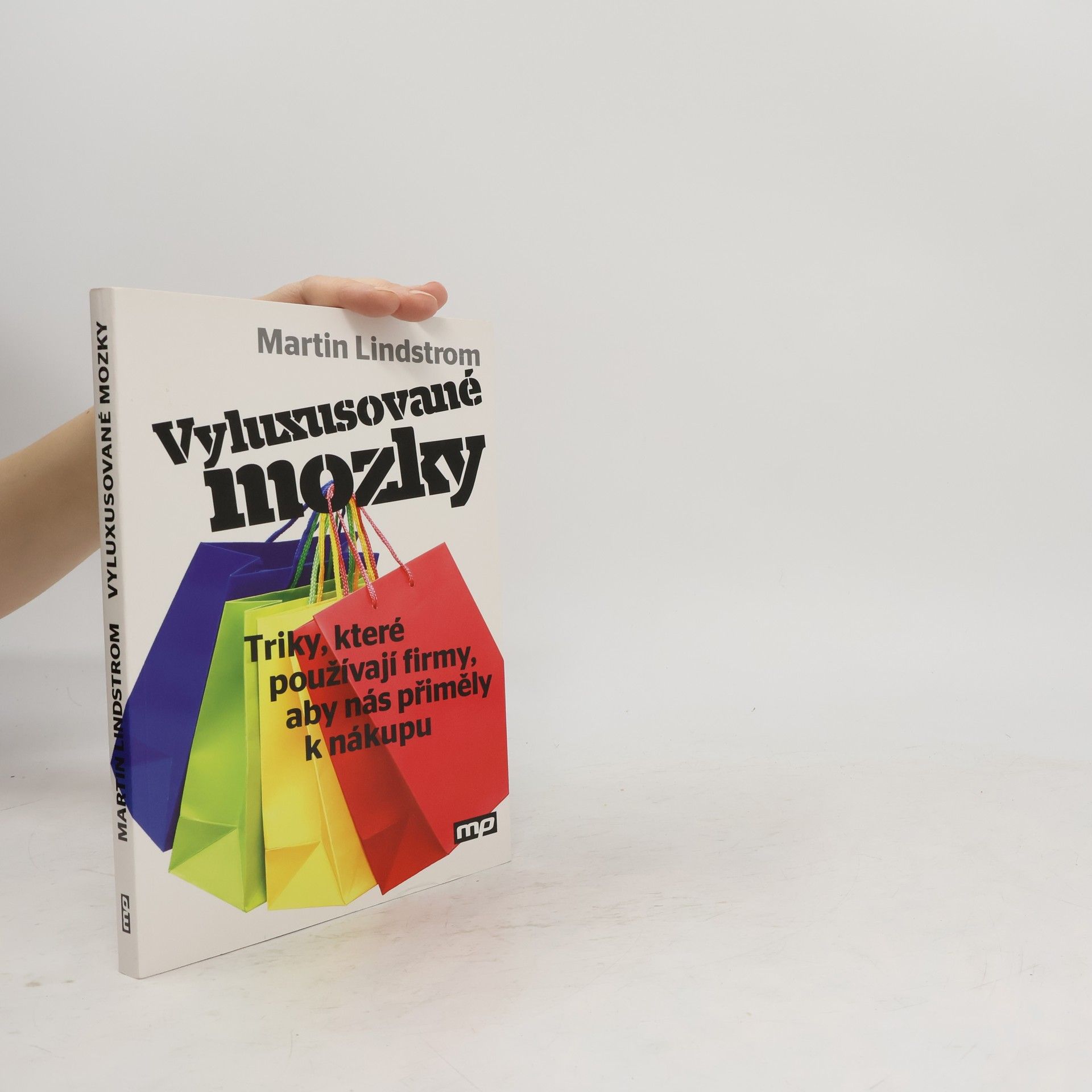 Martin Lindstrom Vyluxusované mozky. Triky, které používají firmy, aby nás přiměly k nákupu