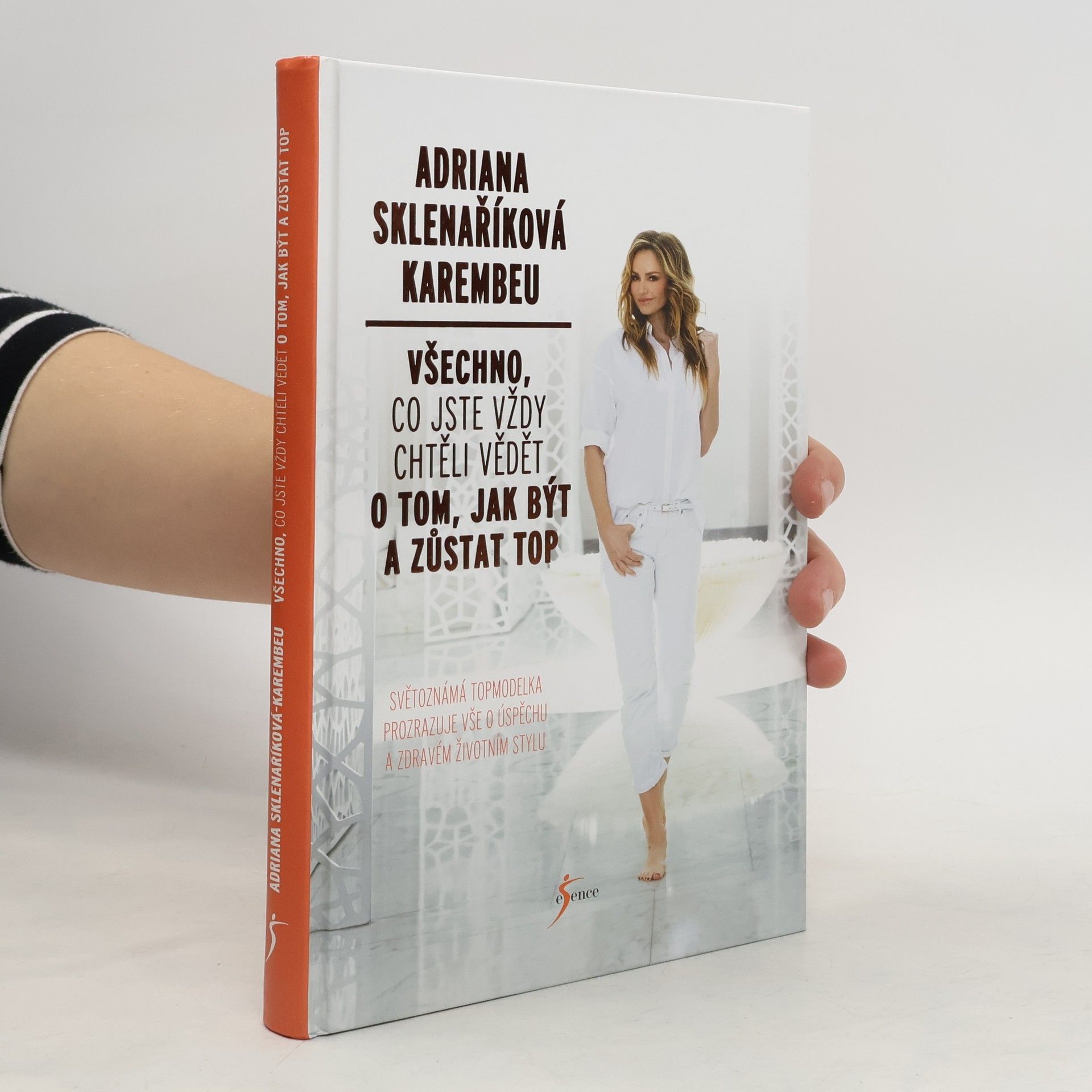 Adriana SklenaříkováKarembeu Všechno, co jste vždy chtěli vědět o tom, jak být a zůstat top