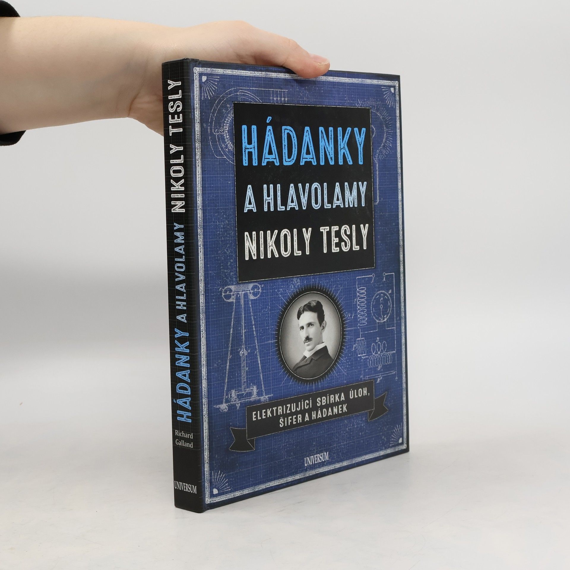 Richard Wolfrik Galland Hádanky a hlavolamy Nikoly Tesly. Elektrizující sbírka úloh, šifer a hádanek