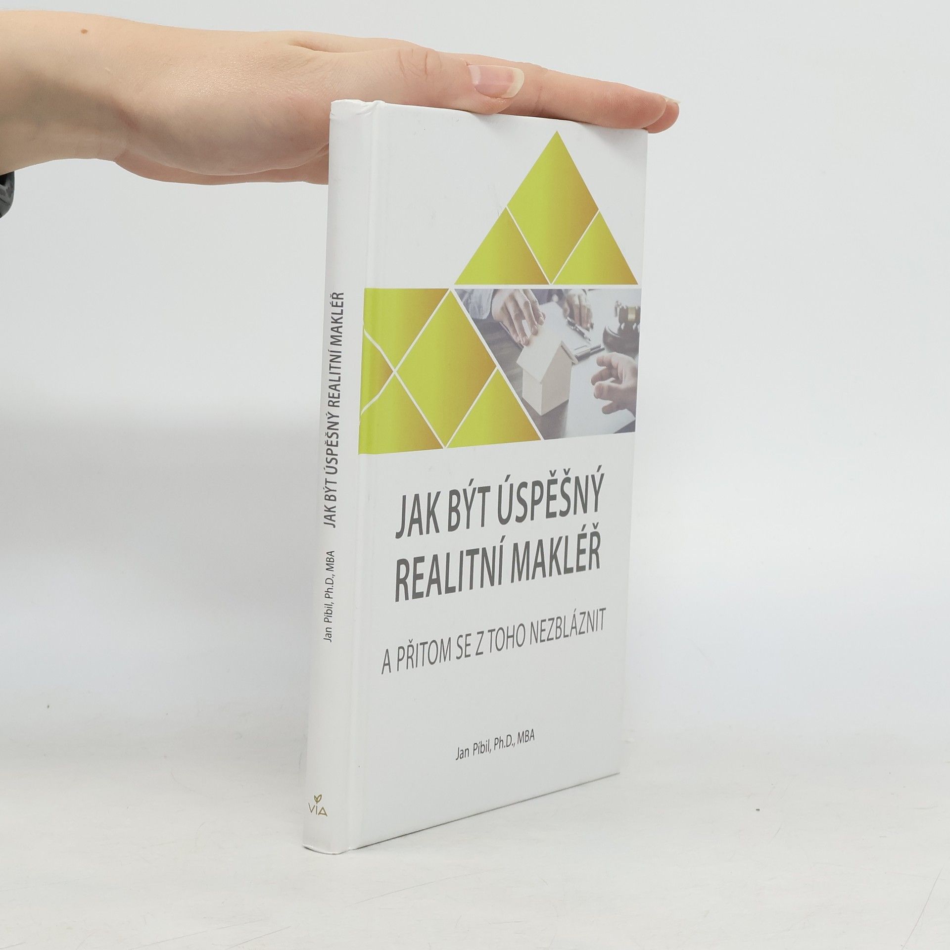 Jan Píbil Jak být úspěšný realitní makléř : a přitom se z toho nezbláznit