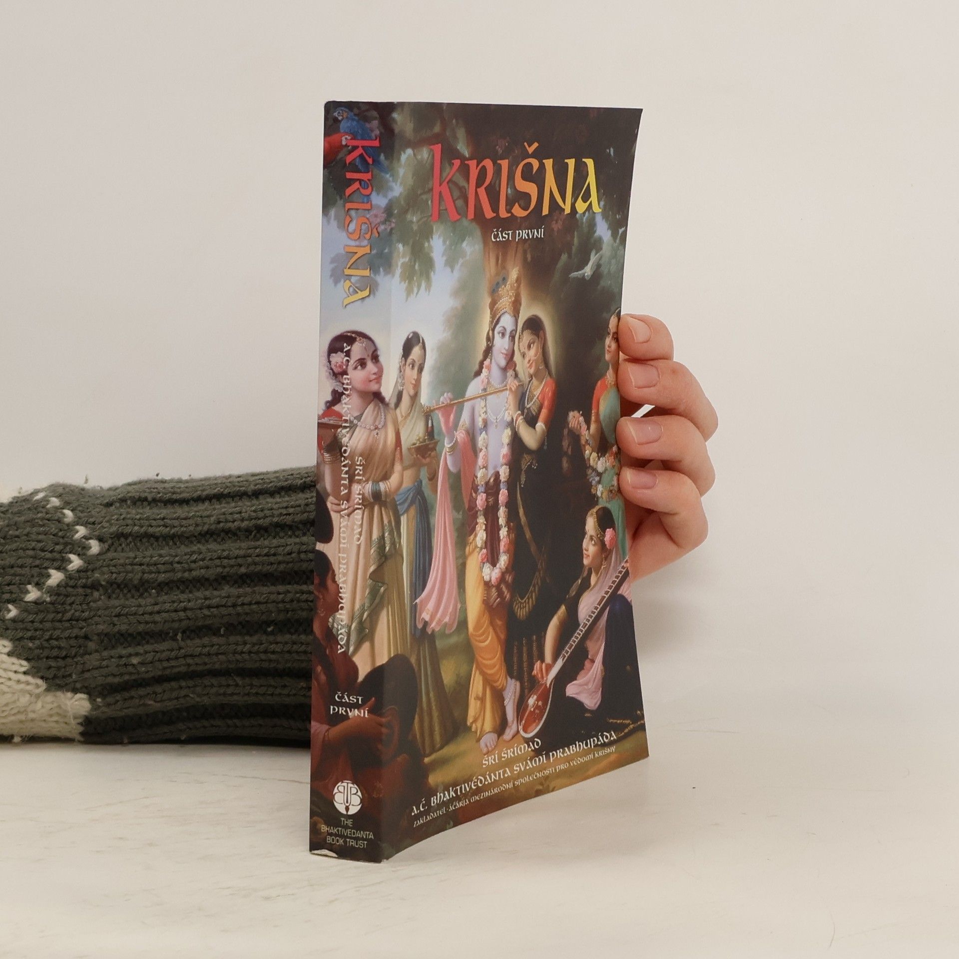 A. C. Bhaktivedanta Swami Prabhupada Krišna. Nejvyšší osobnost božství. Část první