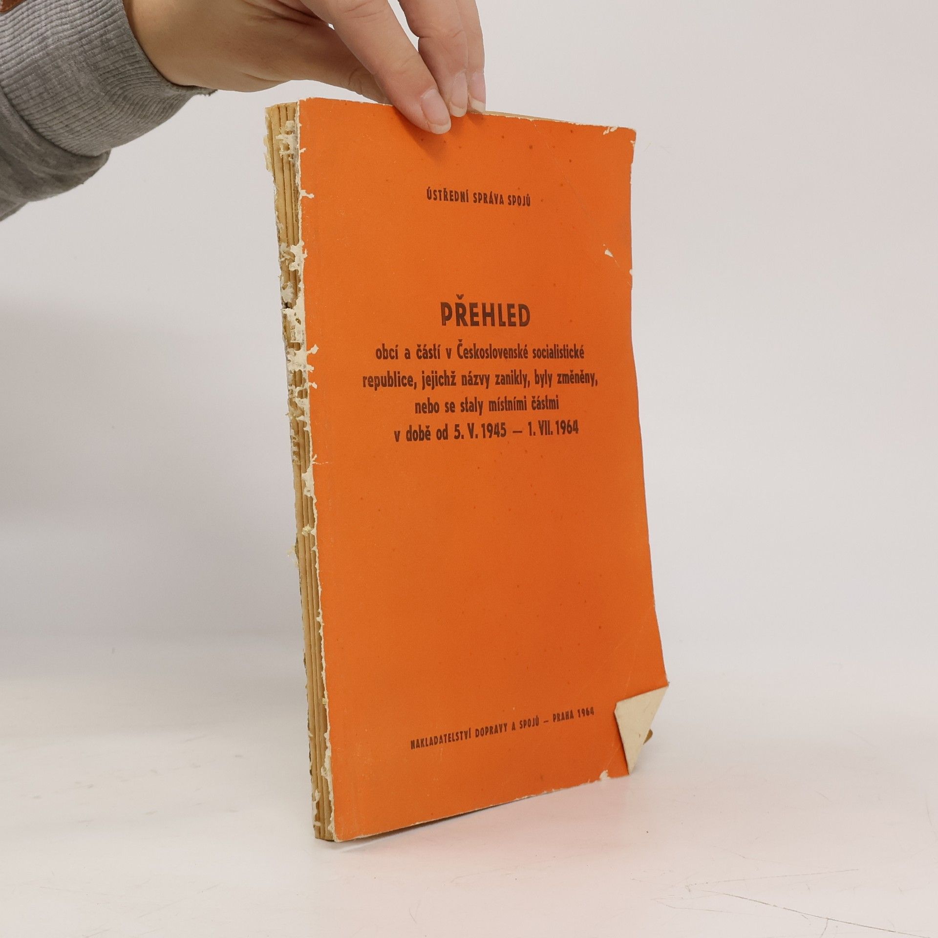 Autorenkollektiv Přehled obcí a částí v Československé socialistické republice, jejichž názvy zanikly, byly změněny, nebo se staly místními částmi v době od 5. V. 1945 - 1. VII. 1964
