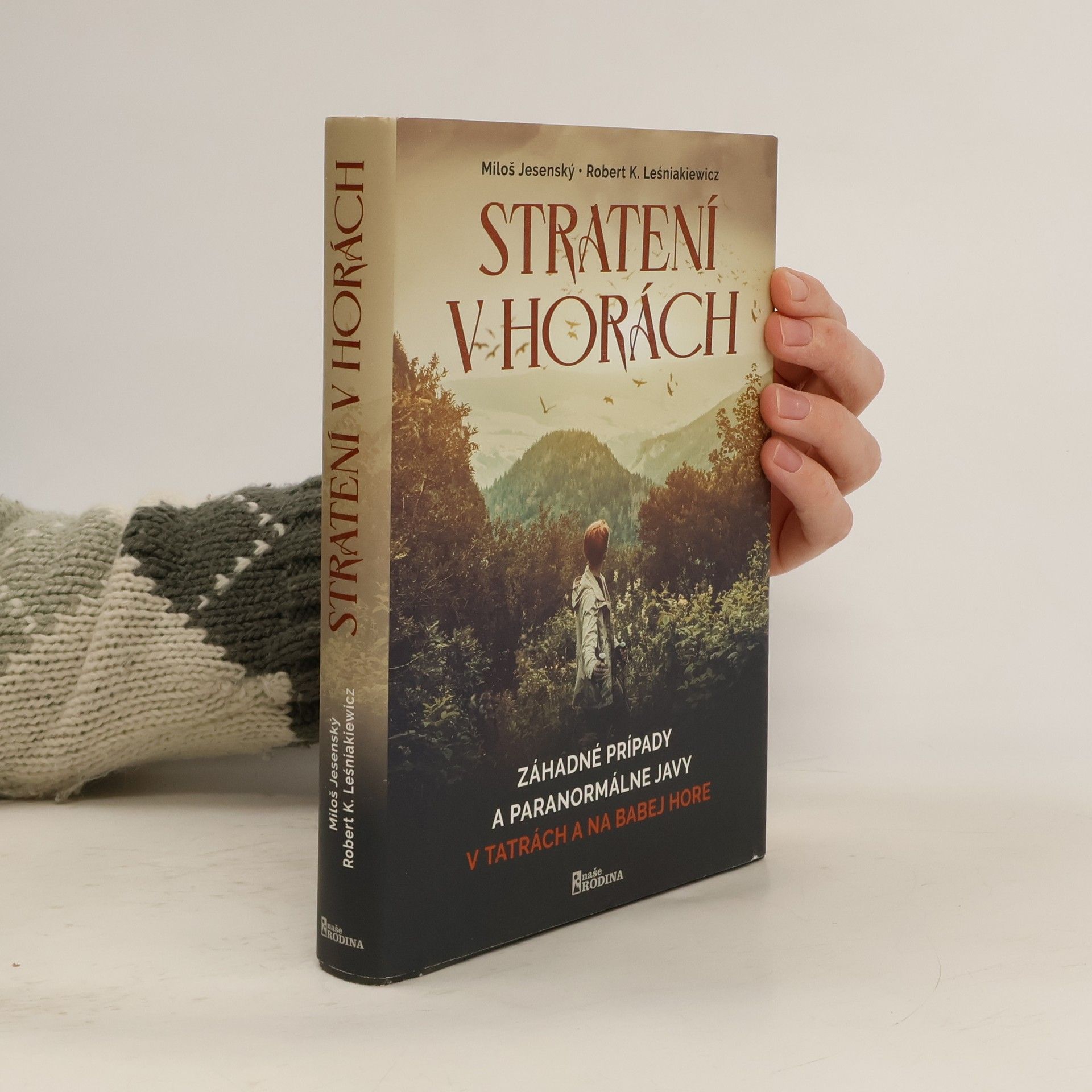 Miloš Jesenský Stratení v horách : záhadné prípady a paranormálne javy v Tatrách a na Babej hore