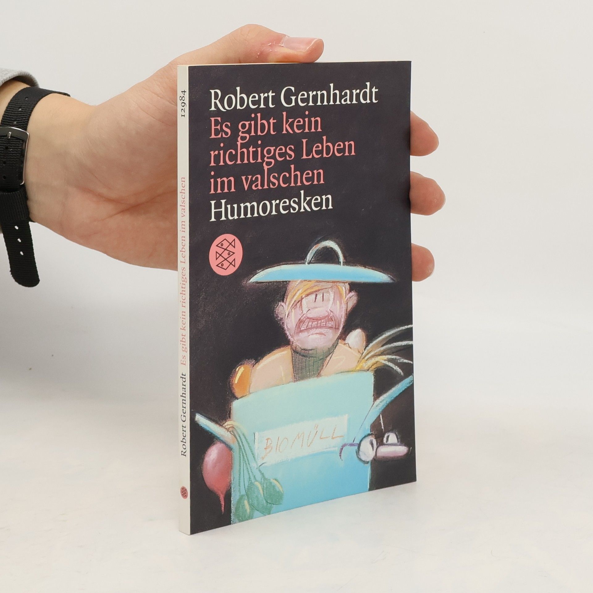 Robert Gernhardt Es gibt kein richtiges Leben im valschen