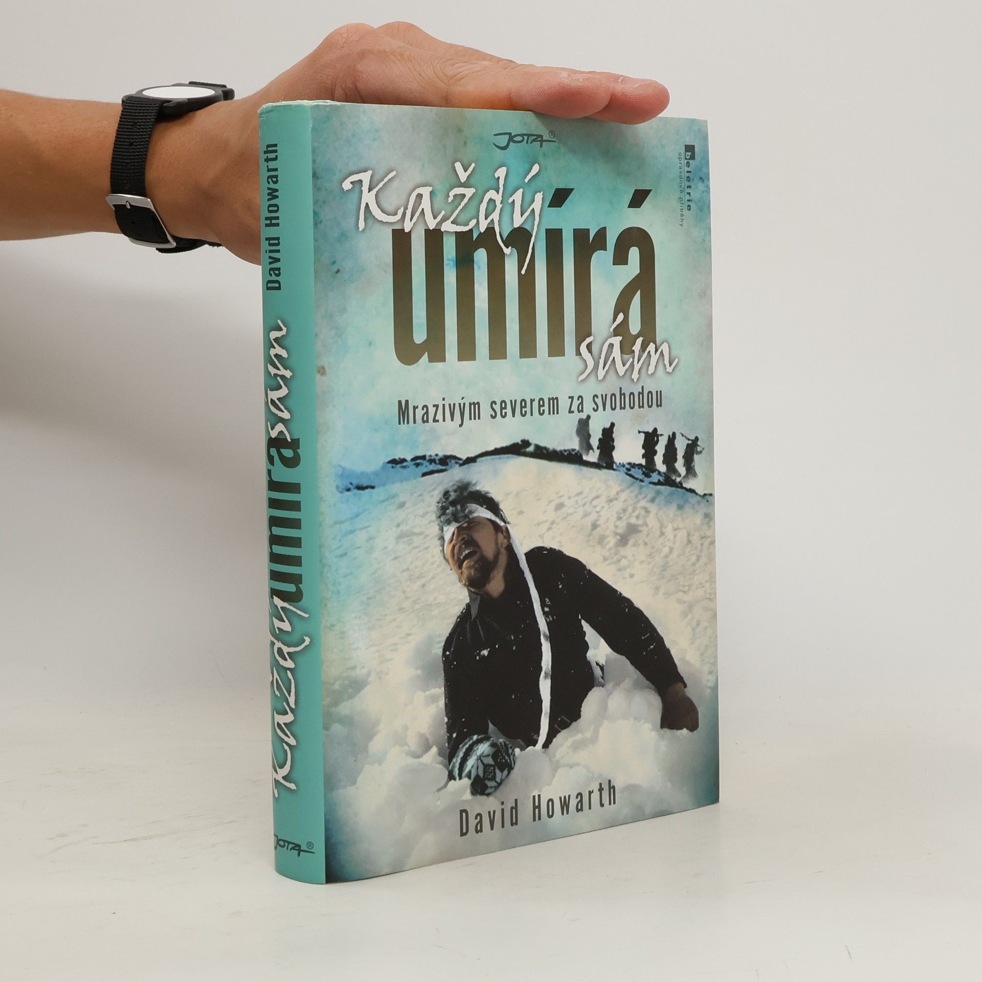 David Armine Howarth Každý umírá sám: Mrazivým severem za svobodou