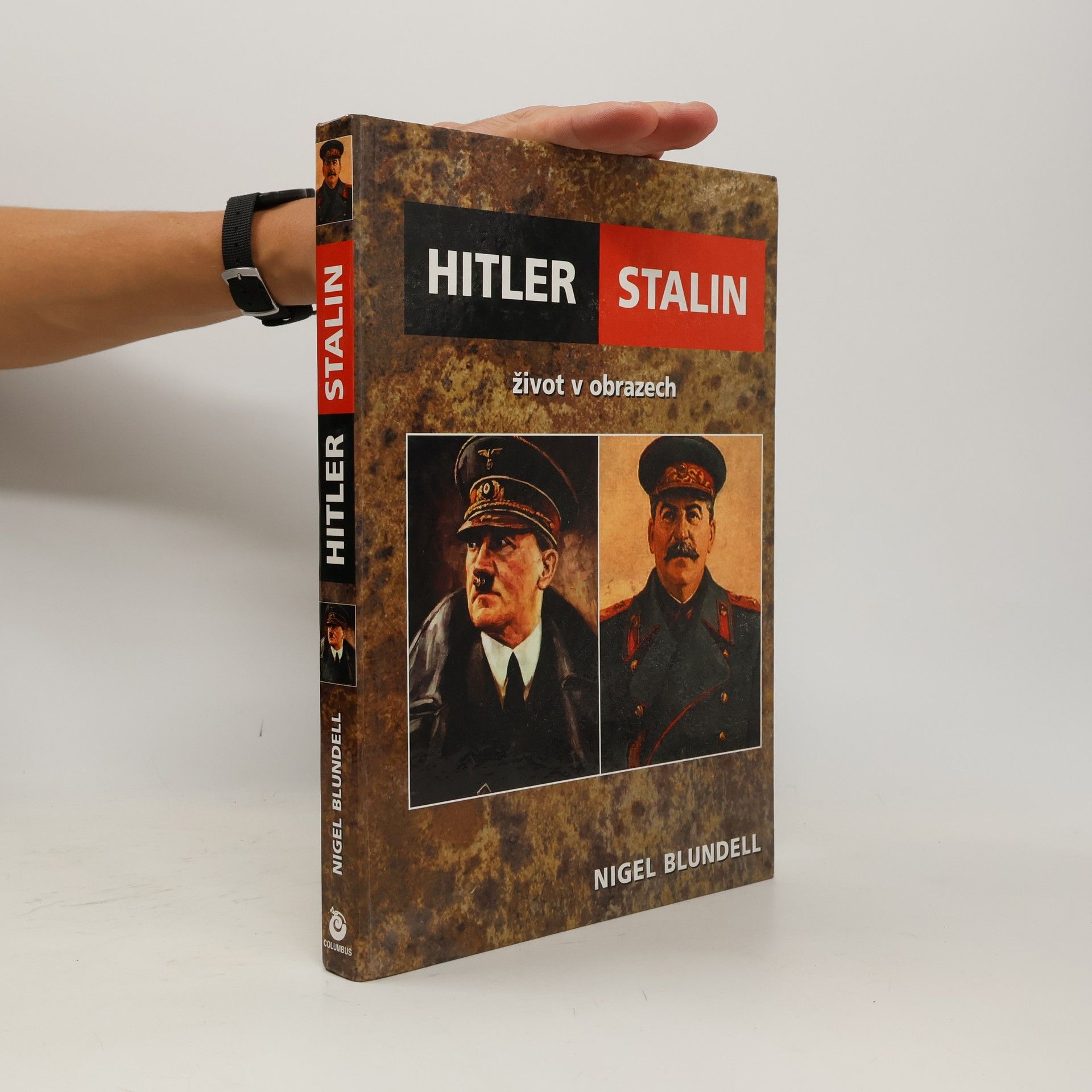 Nigel Blundell Hitler - Stalin : život v obrazech