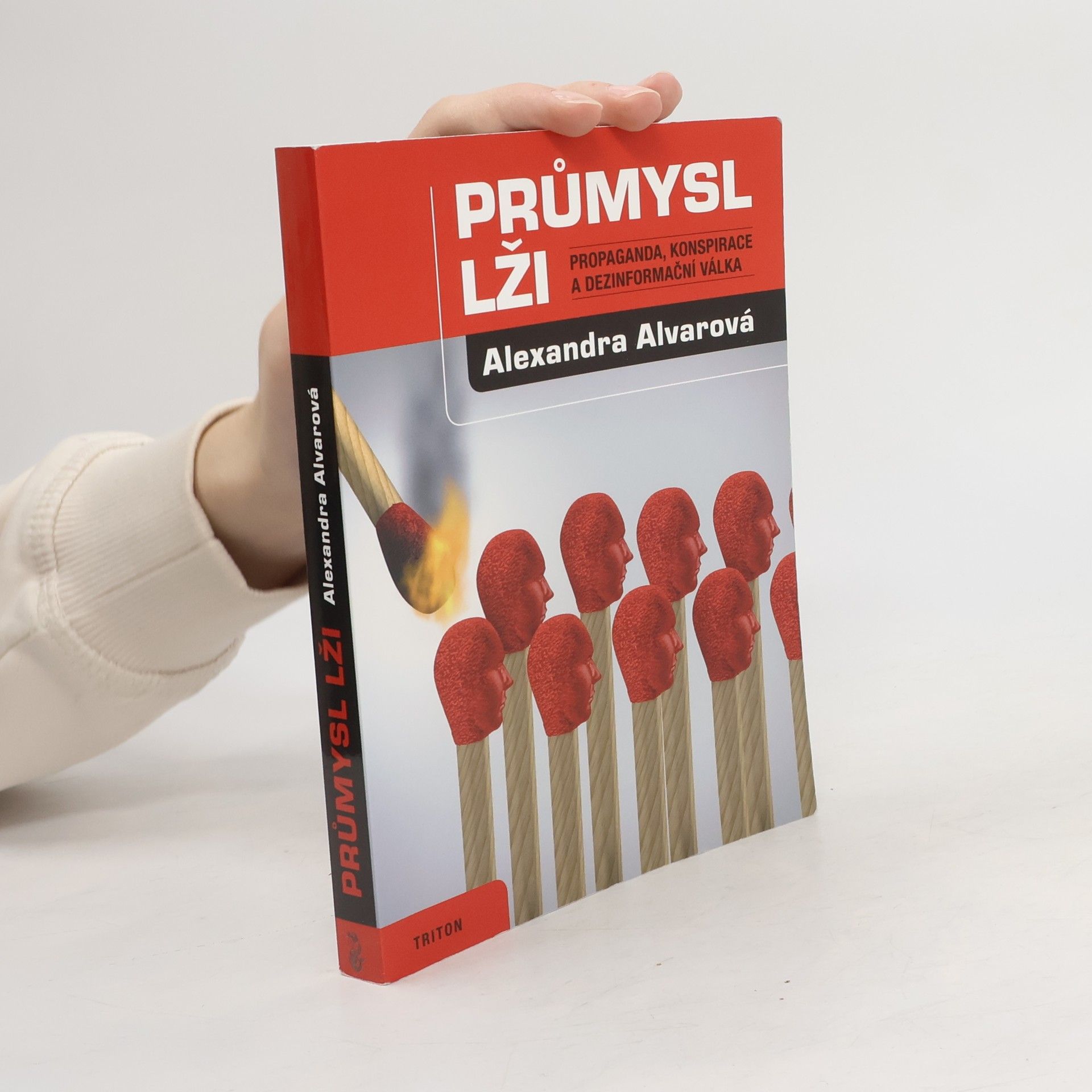 Alexandra Alvarová Průmysl lži: Propaganda, konspirace a dezinformační válka