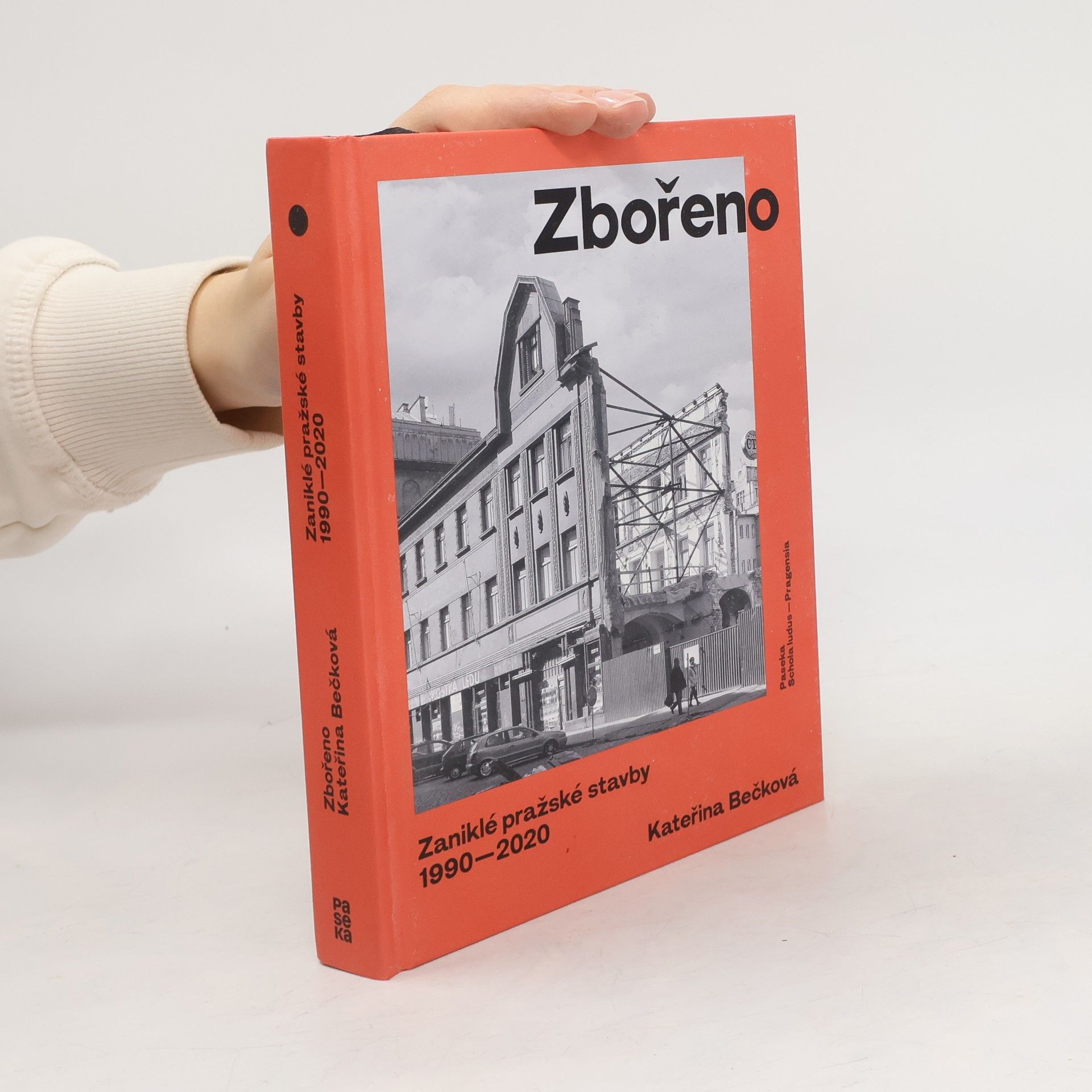Kateřina Bečková Zbořeno: Zaniklé pražské stavby 1990–2020
