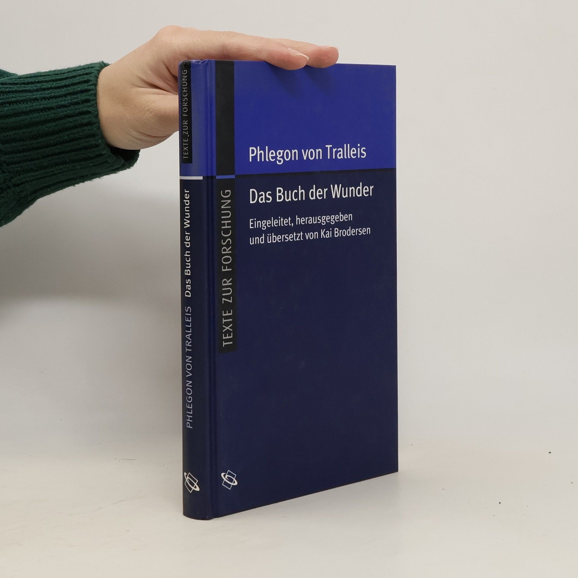 Kai Brodersen Phlegon von Tralleis, Das Buch der Wunder und Zeugnisse seiner Wirkungsgeschichte