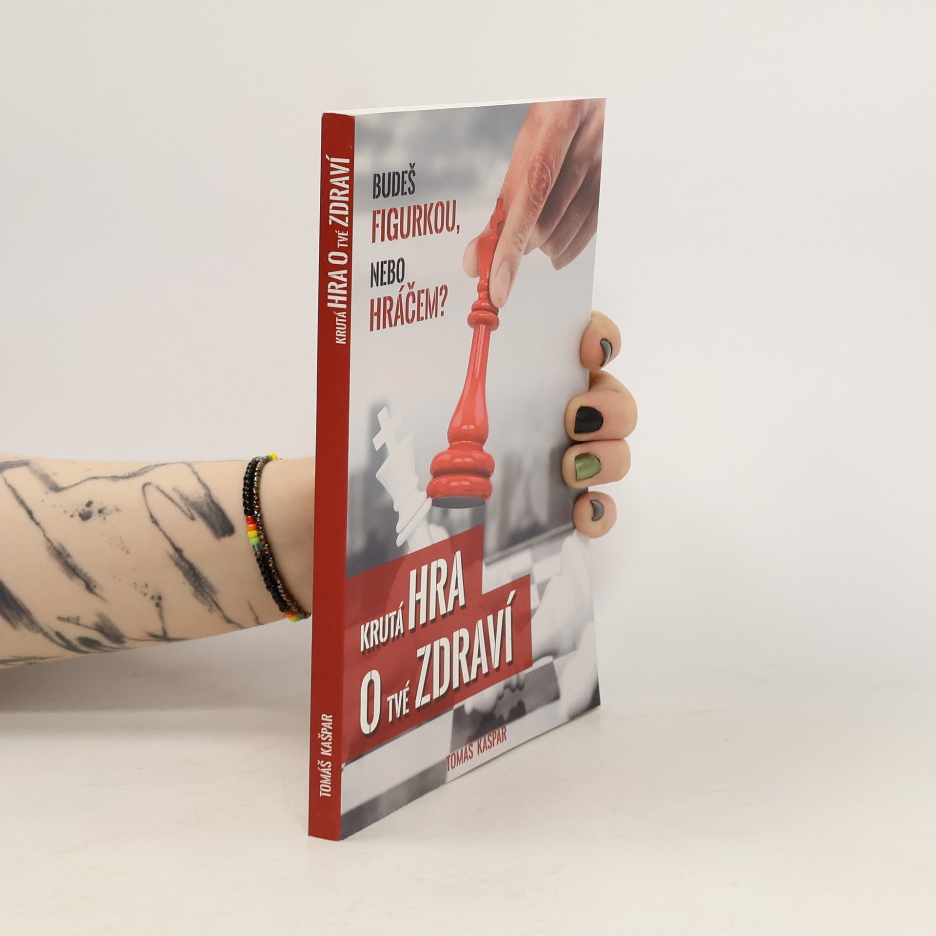 Tomáš Kašpar Krutá hra o tvé zdraví. Budeš figurkou, nebo hráčem?