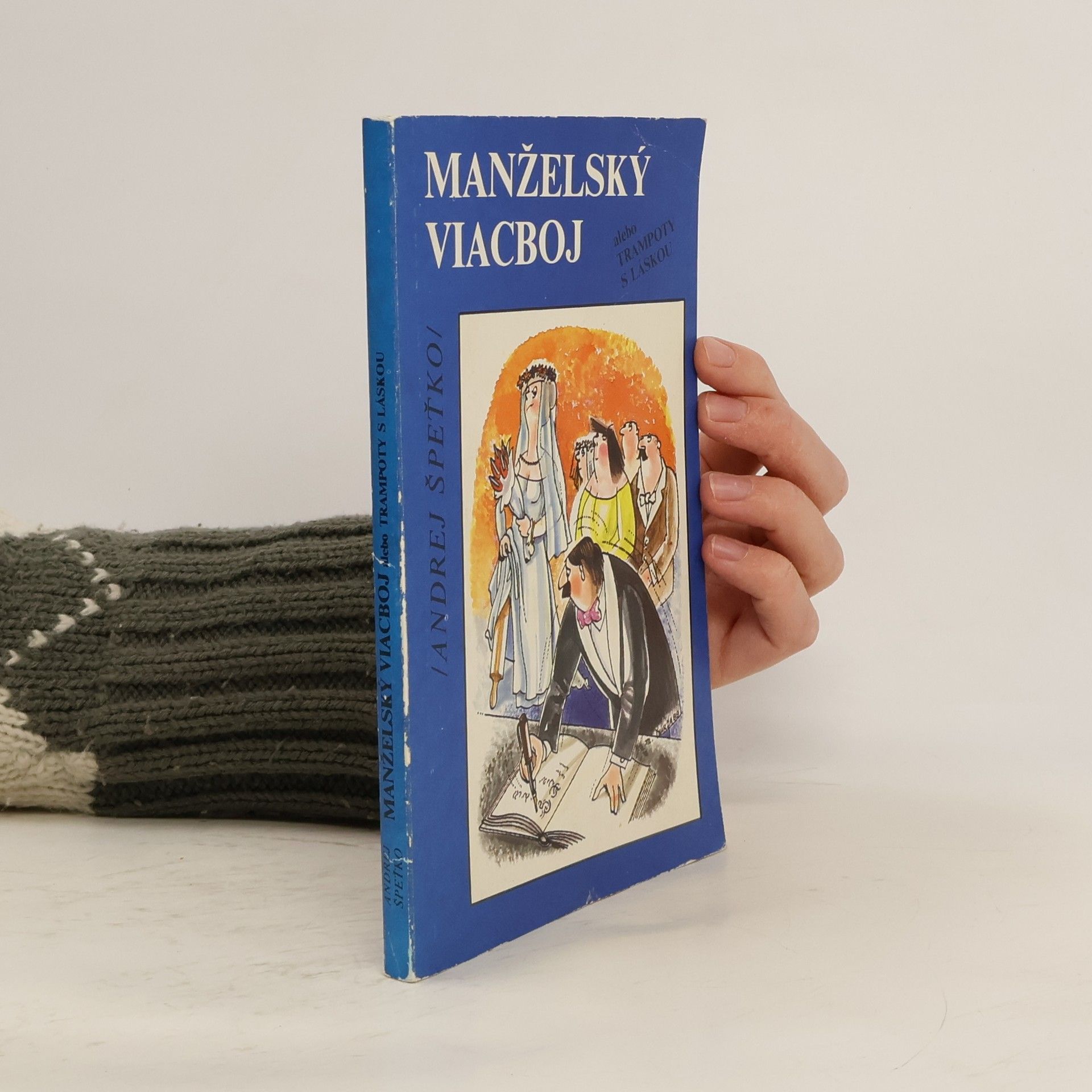 Andrej Špeťko Manželský viacboj alebo trampoty s láskou