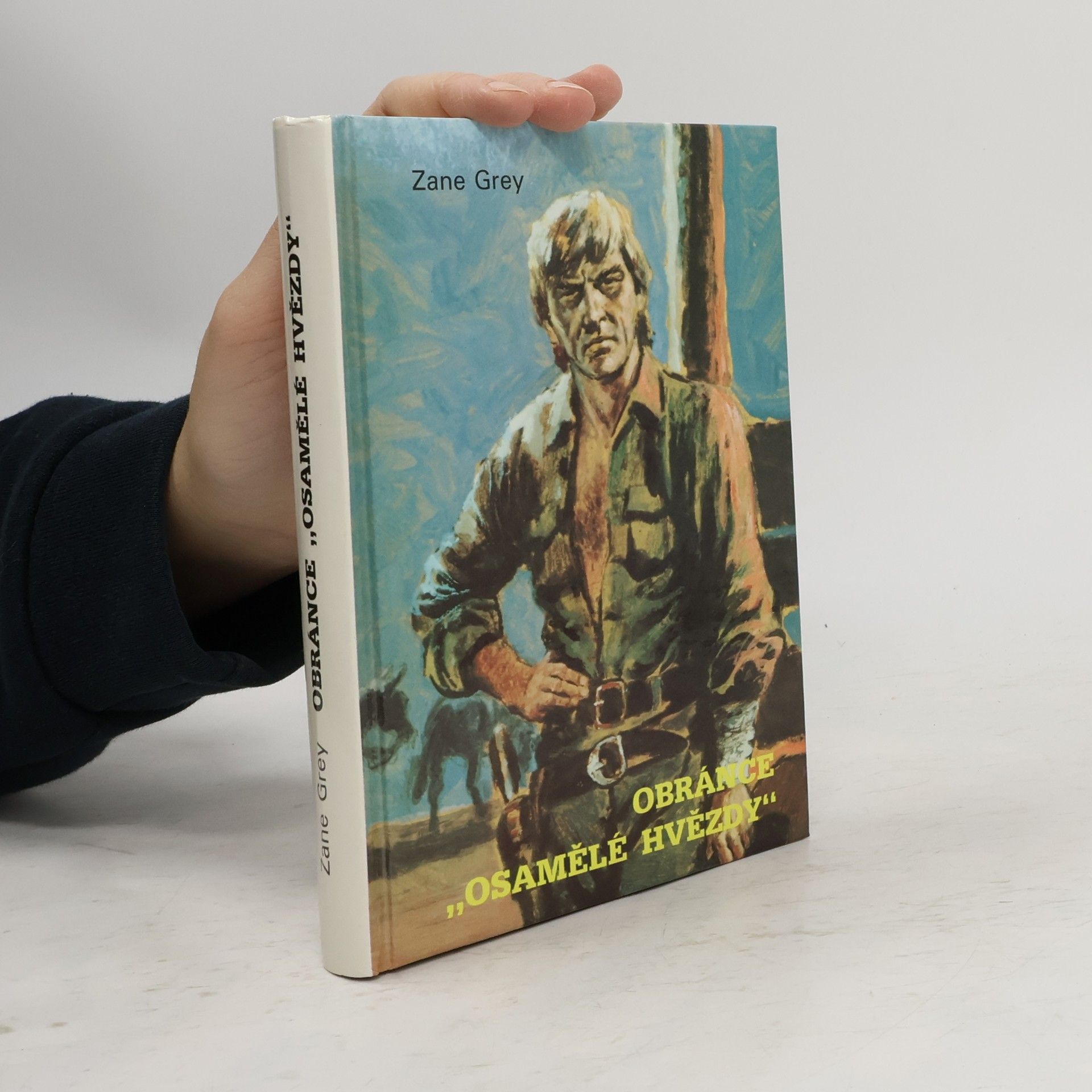 Zane Grey Obránce "Osamělé hvězdy"