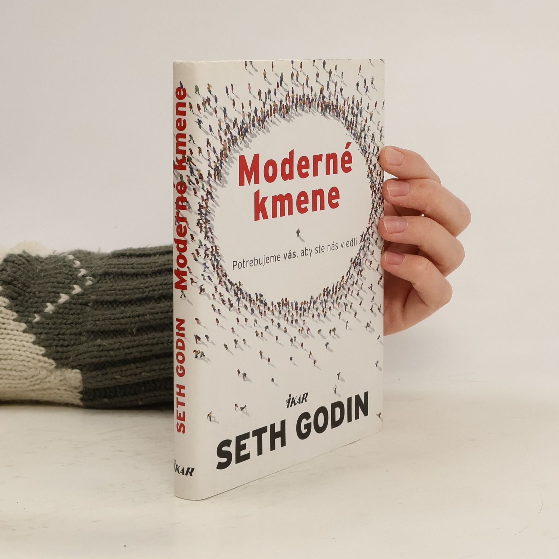 Seth Godin Moderné kmene : potrebujeme vás, aby ste nás viedli
