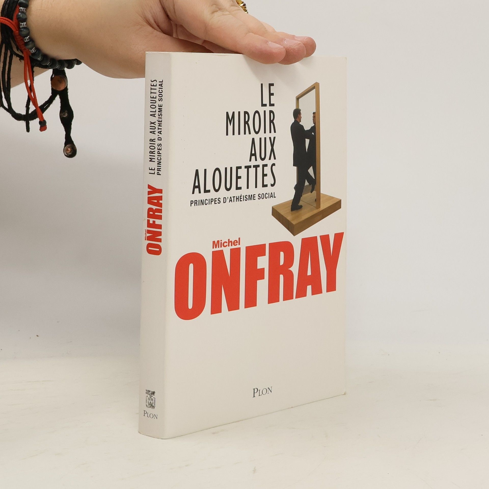 Michel Onfray Le miroir aux alouettes