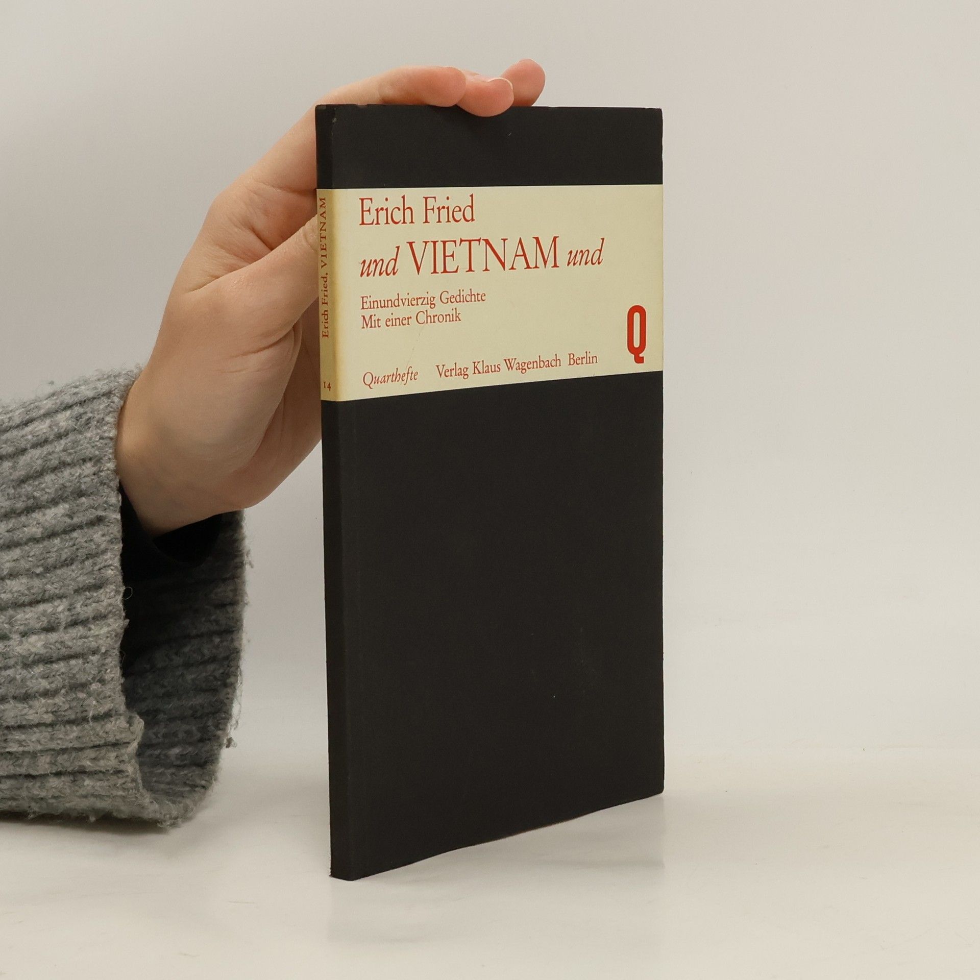Erich Fried Und Vietnam und. Einundvierzig Gedichte. Mit einer Chronik