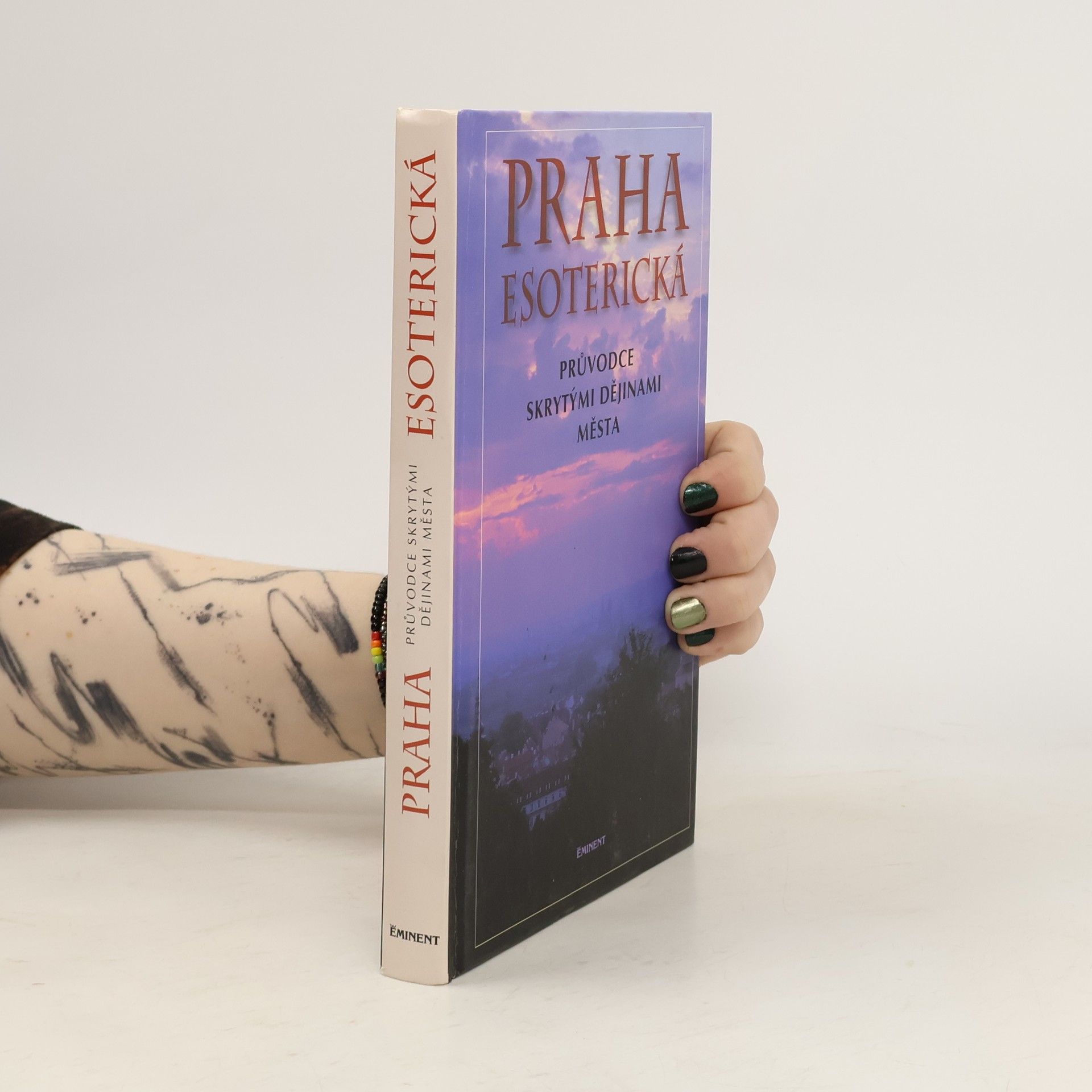 Jiří Kuchař Praha esoterická : průvodce skrytými dějinami města