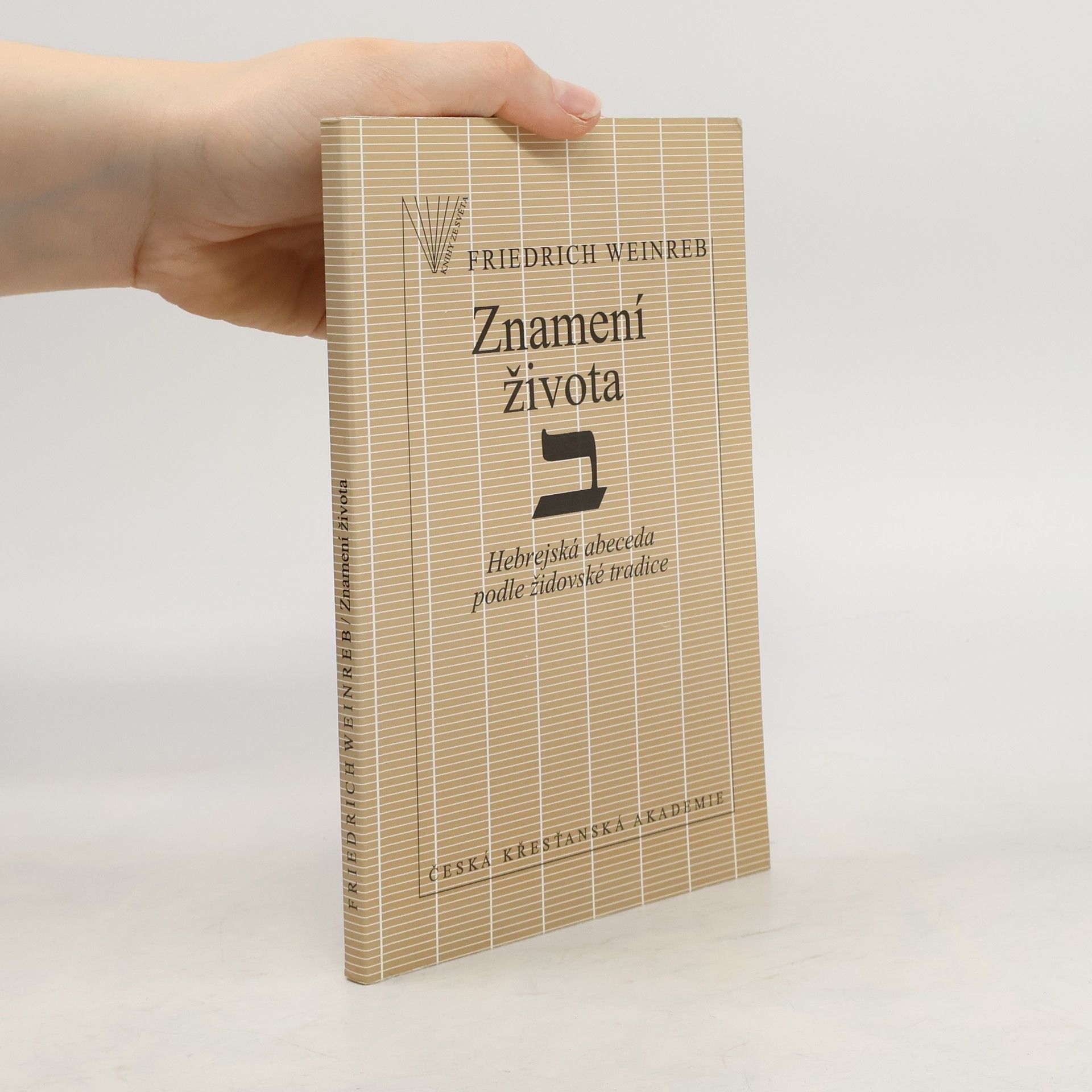 Friedrich Weinreb Znamení života. Hebrejská abeceda podle židovské tradice