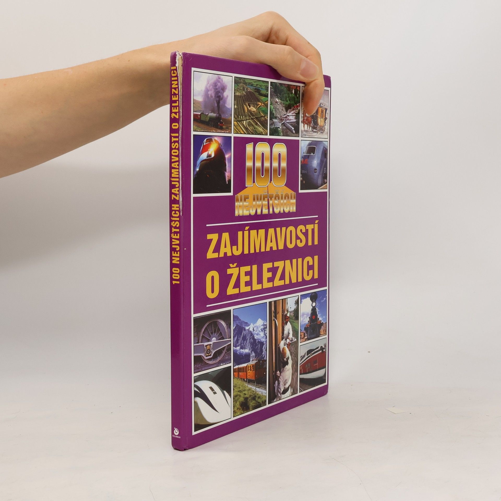 Jan Tůma 100 největších zajímavostí o železnici