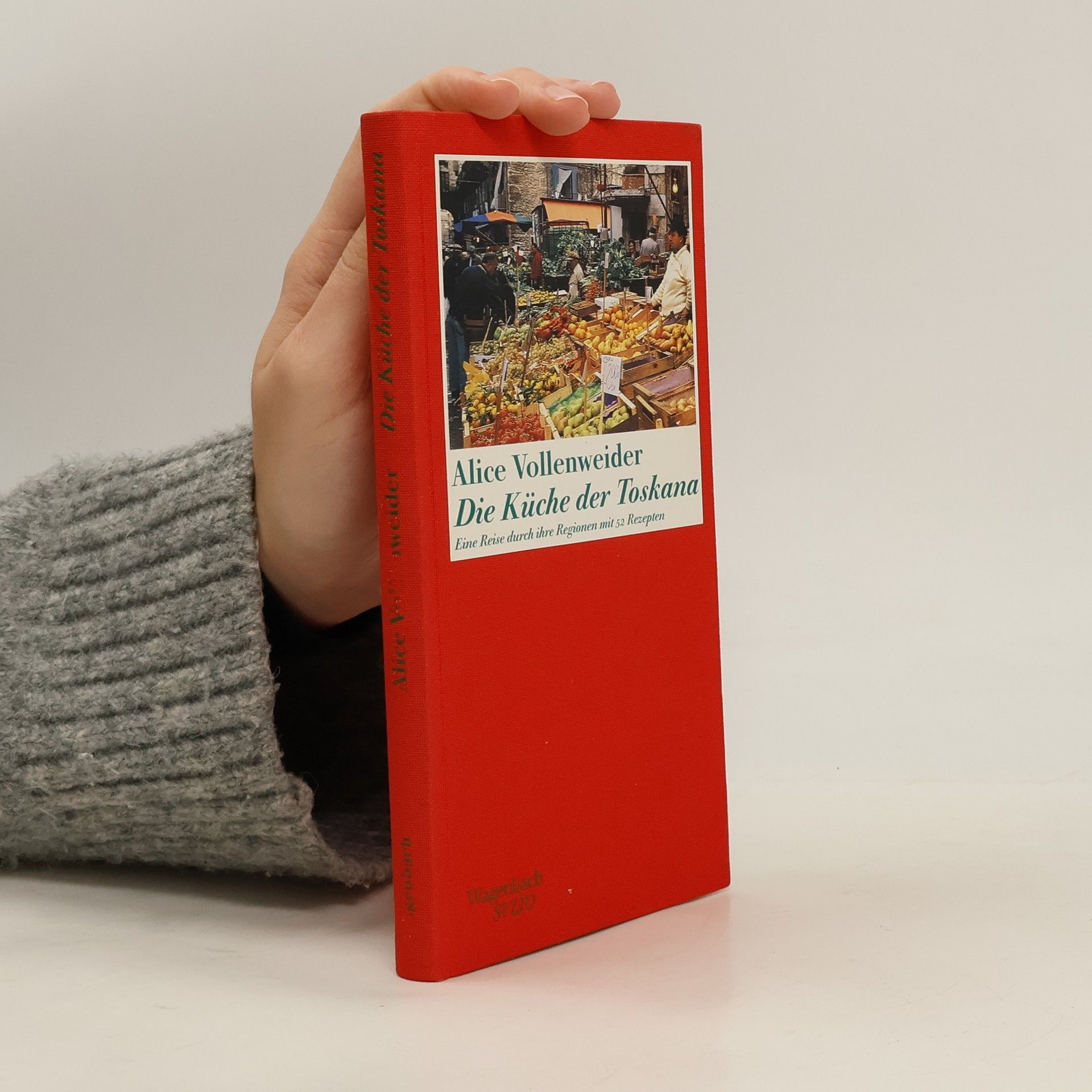 Alice Vollenweider Die Küche der Toskana. Eine Reise durch ihre Regionen. Mit passenden Rezepten.