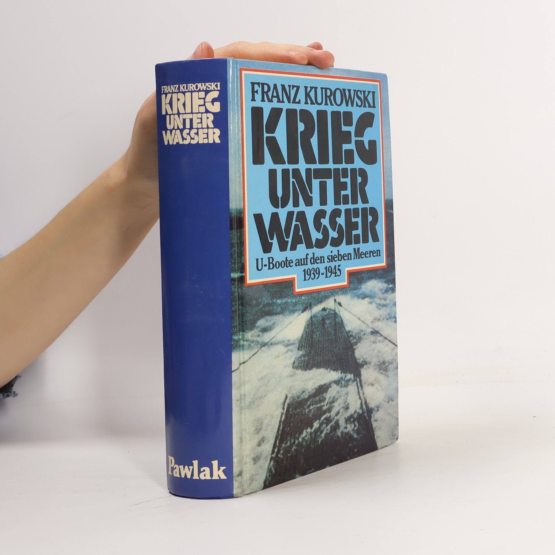Franz Kurowski Krieg unter Wasser